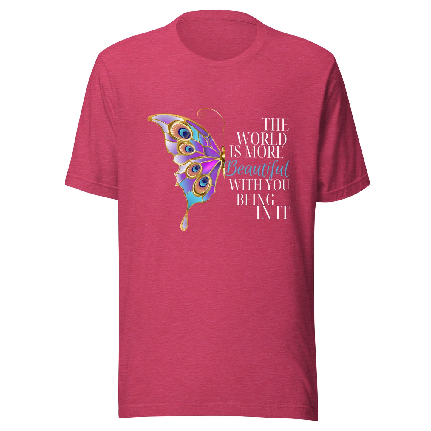 The world is beautiful Unisex t-shirt
