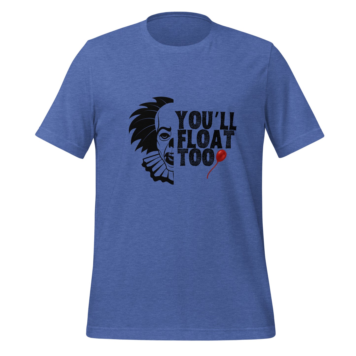 You’ll float Unisex t-shirt