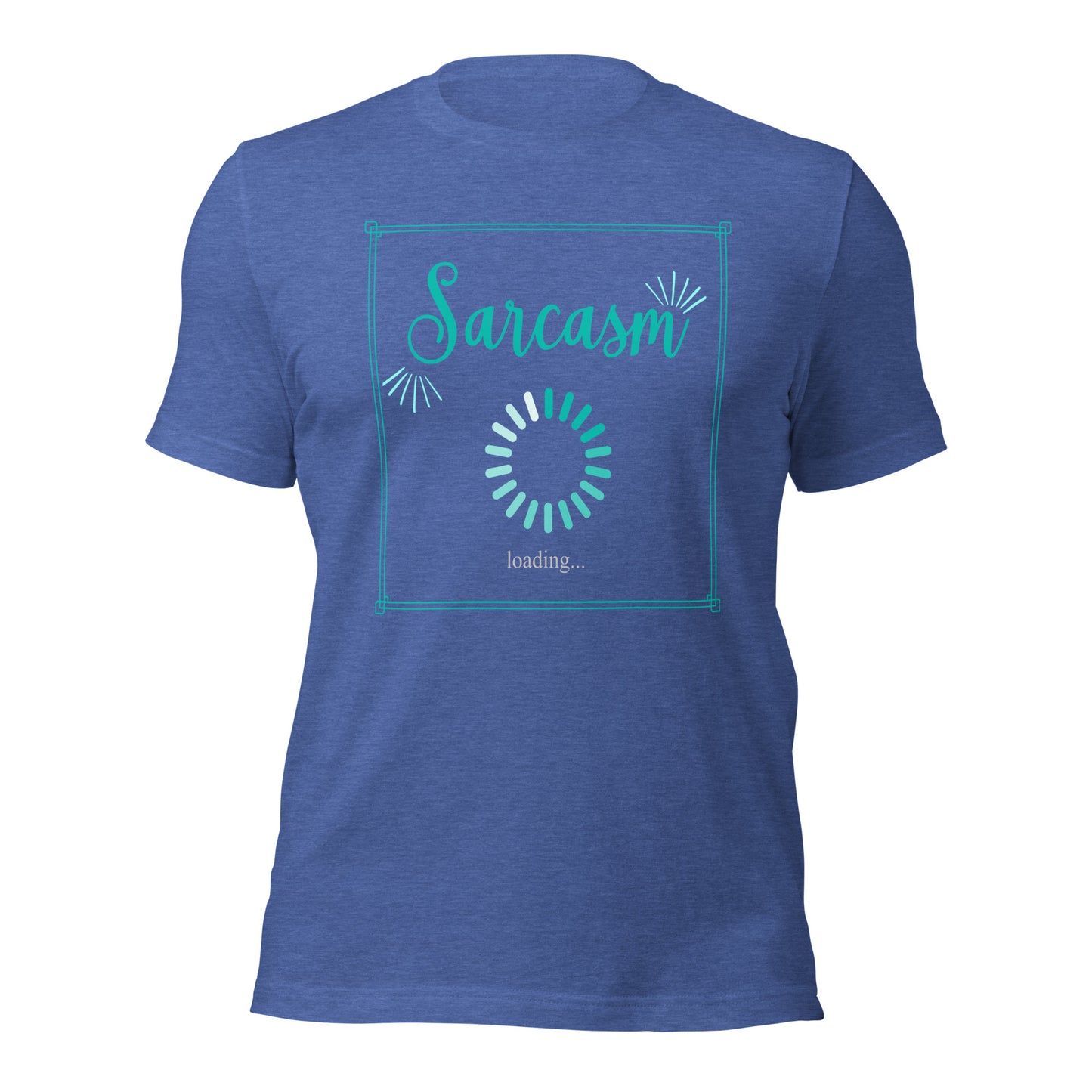 Sarcasm loading Unisex t-shirt