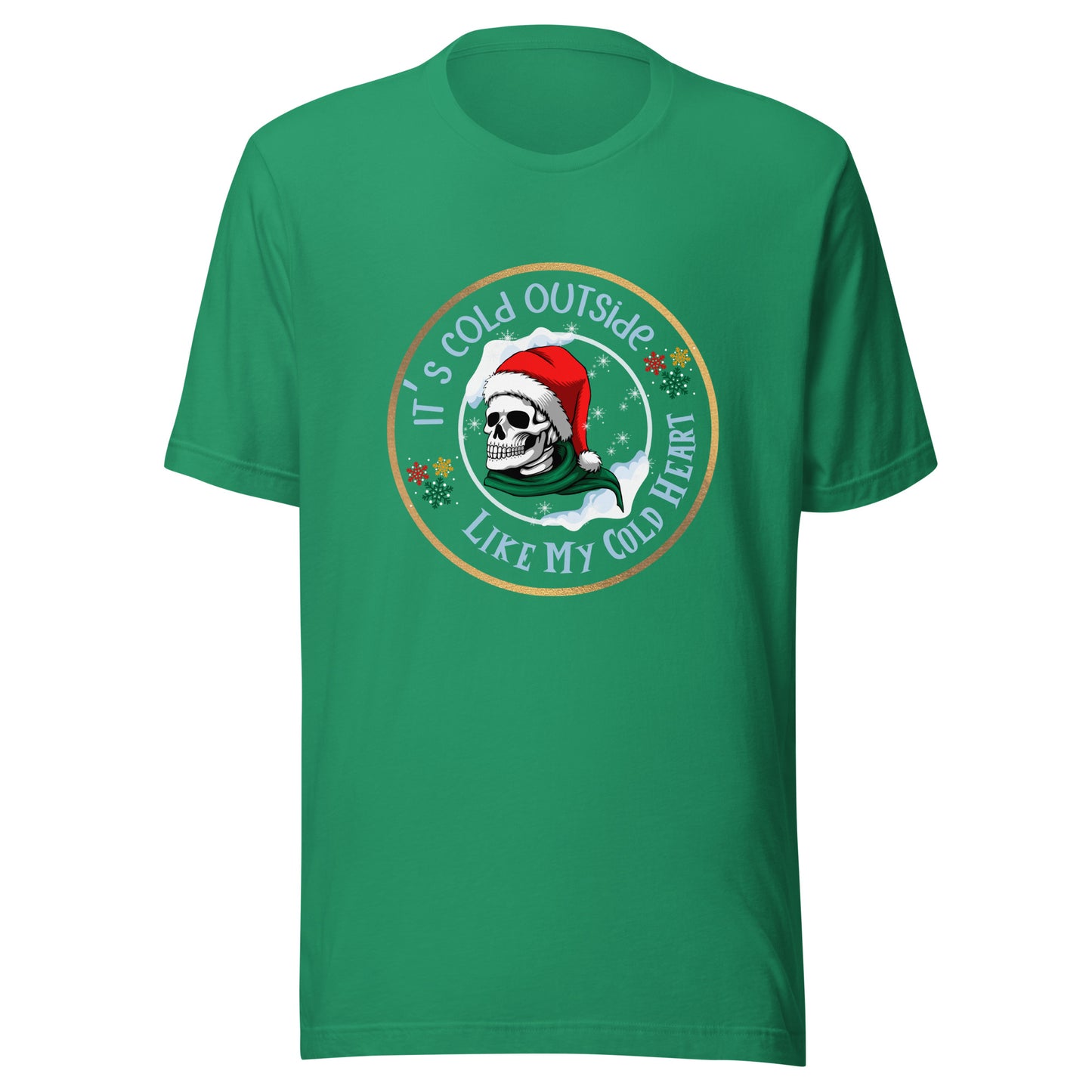 It’s cold outside Unisex t-shirt