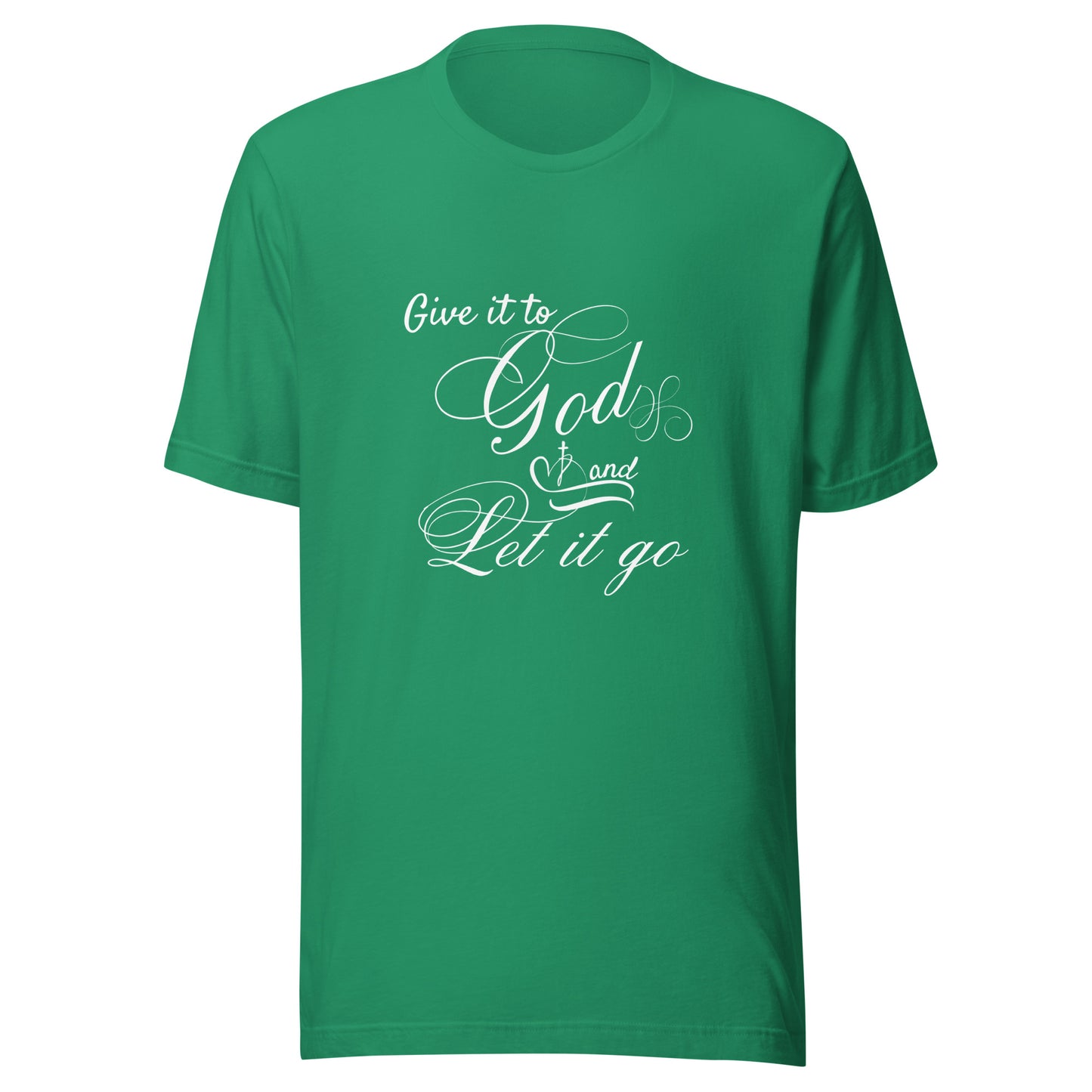 Give it to God Unisex t-shirt