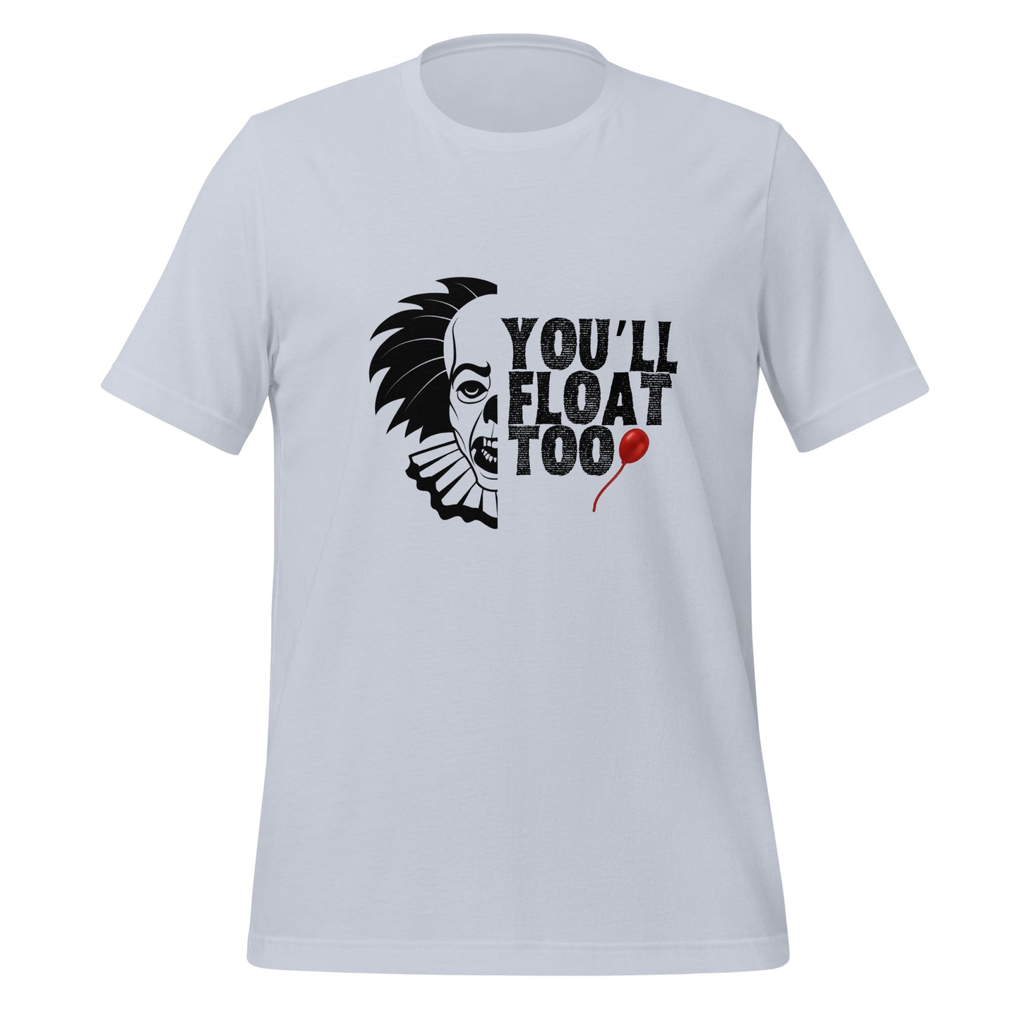 You’ll float Unisex t-shirt