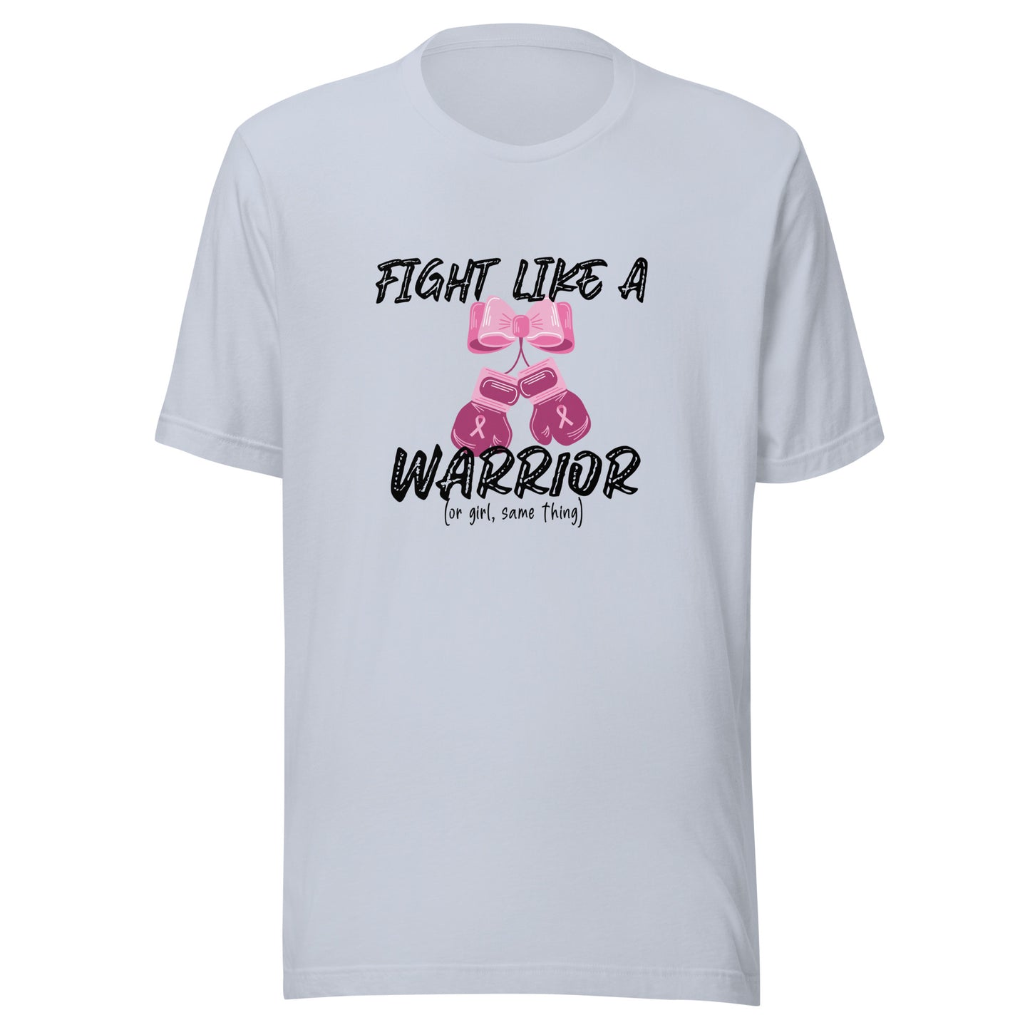 Fight like a warrior Unisex t-shirt