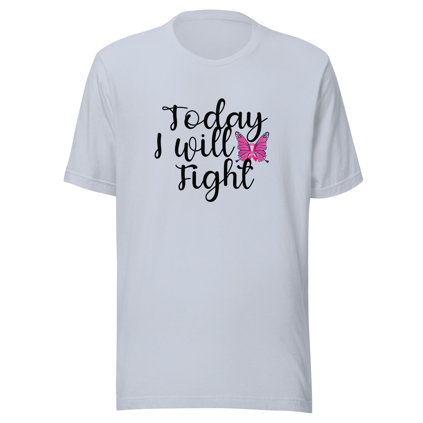 Today I will fight Unisex t-shirt