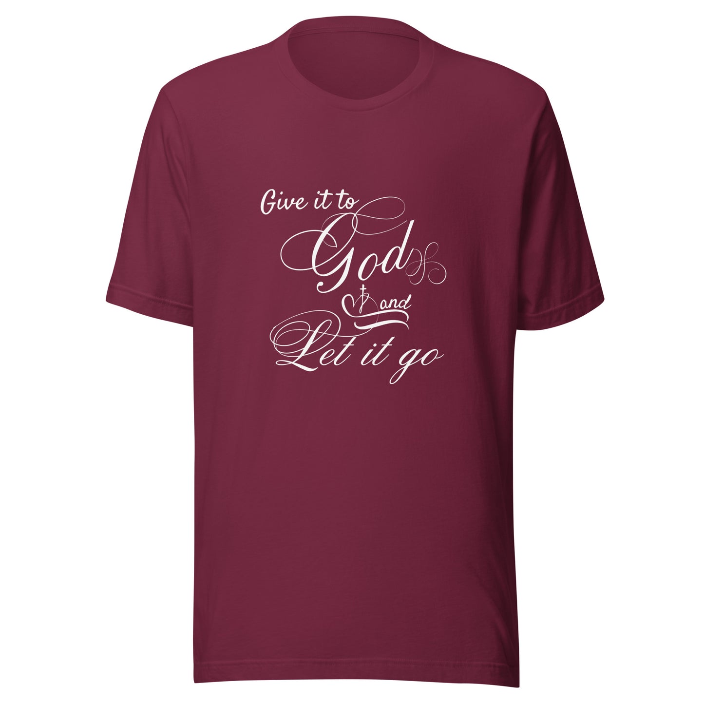 Give it to God Unisex t-shirt