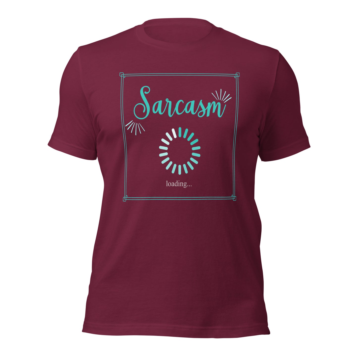 Sarcasm loading Unisex t-shirt