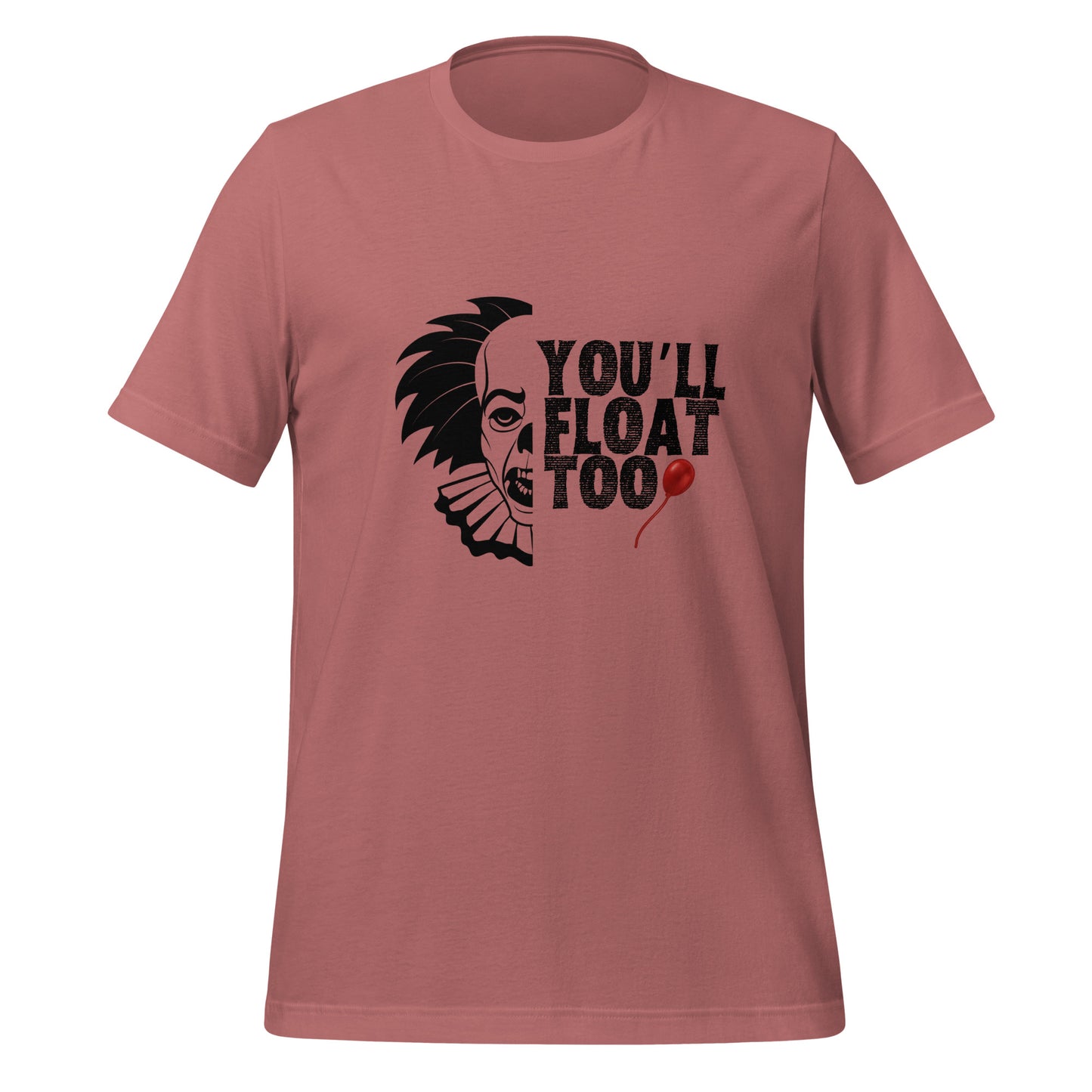 You’ll float Unisex t-shirt