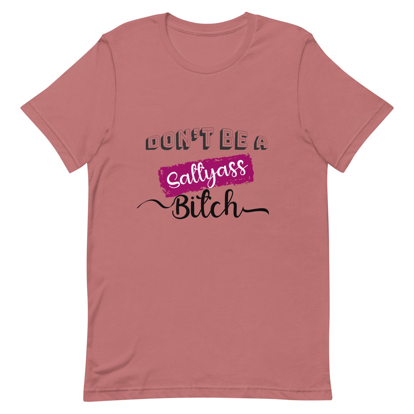 Don’t be a Unisex t-shirt