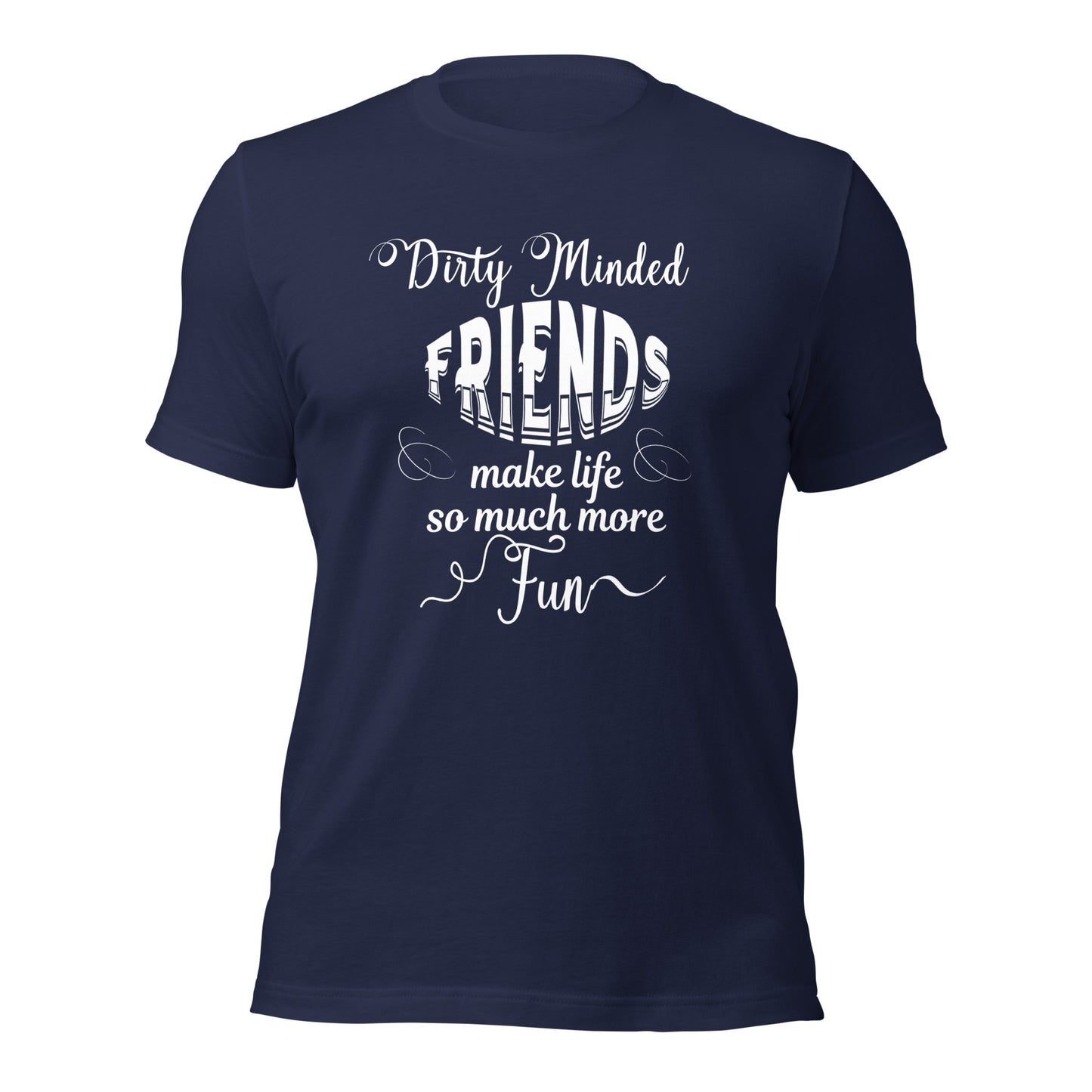 Dirty minded Unisex t-shirt