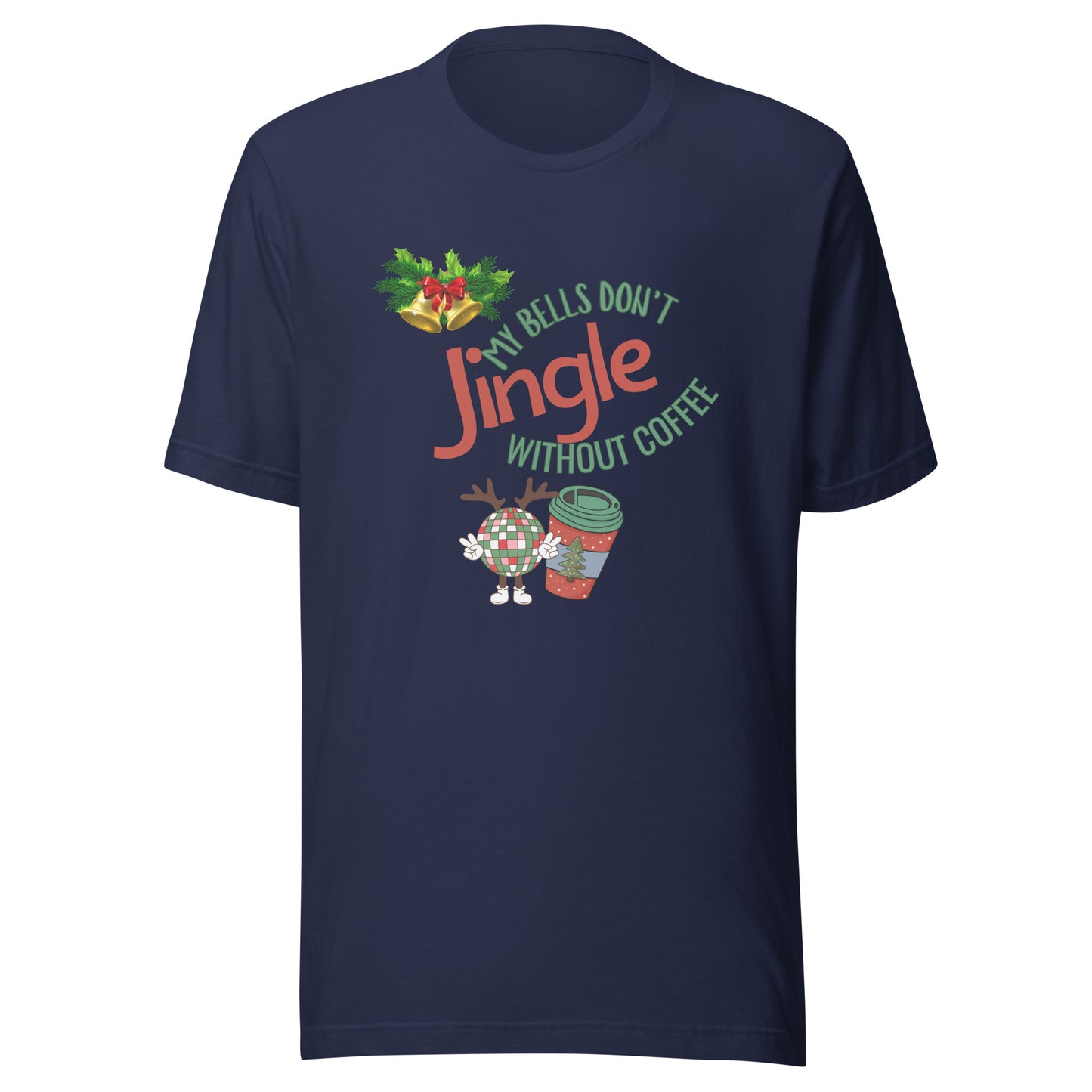 Bells don’t jingle Unisex t-shirt