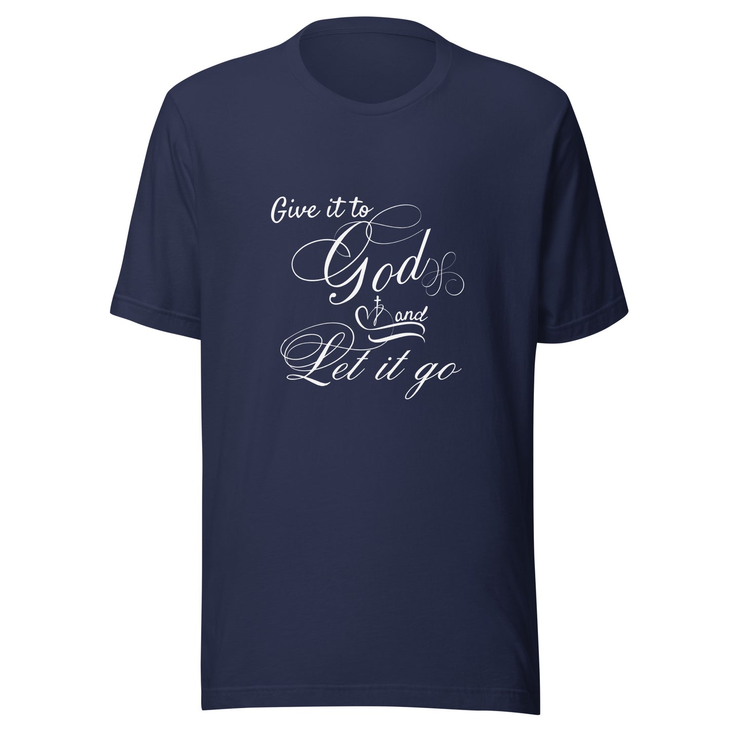 Give it to God Unisex t-shirt