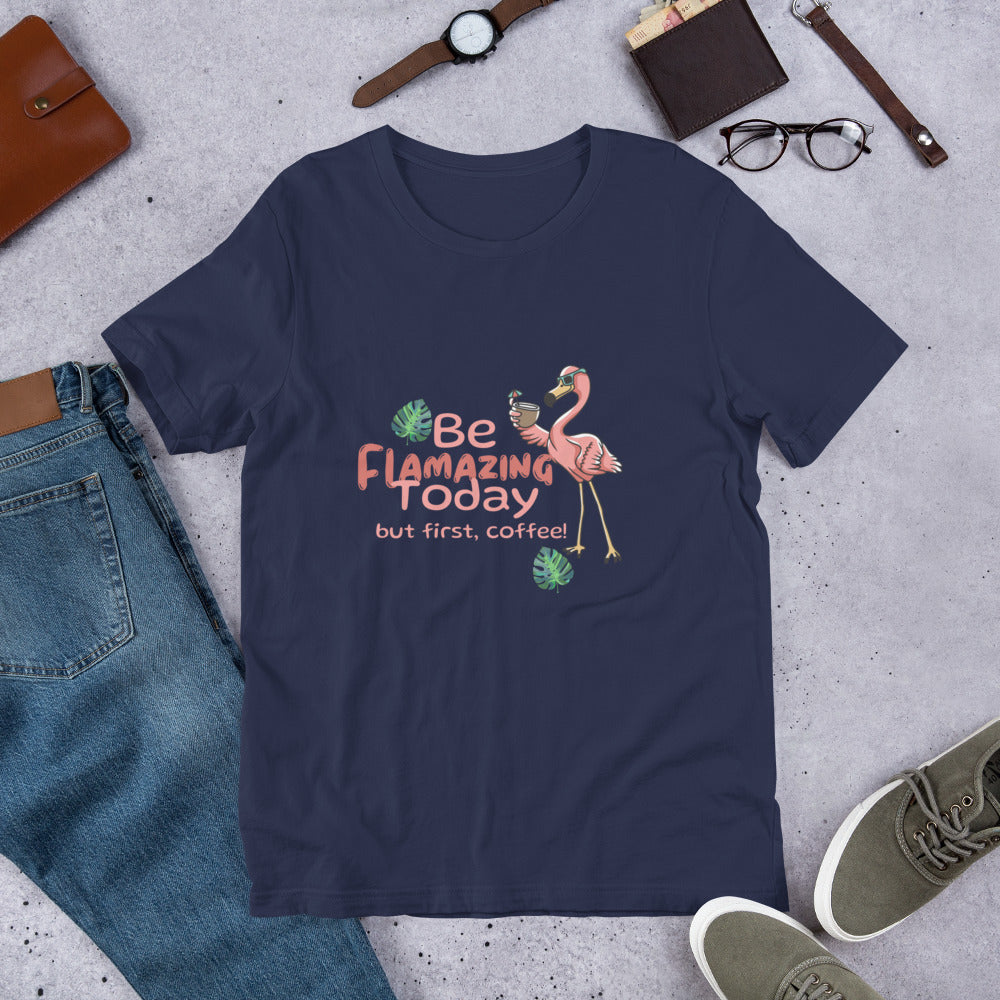 Be flamazing Unisex t-shirt