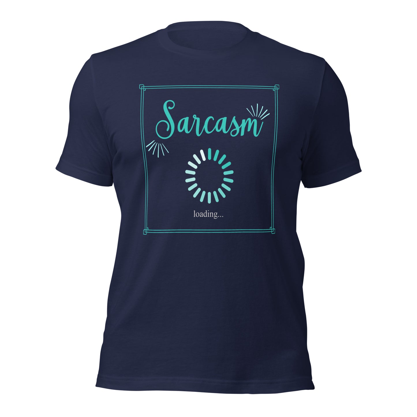 Sarcasm loading Unisex t-shirt