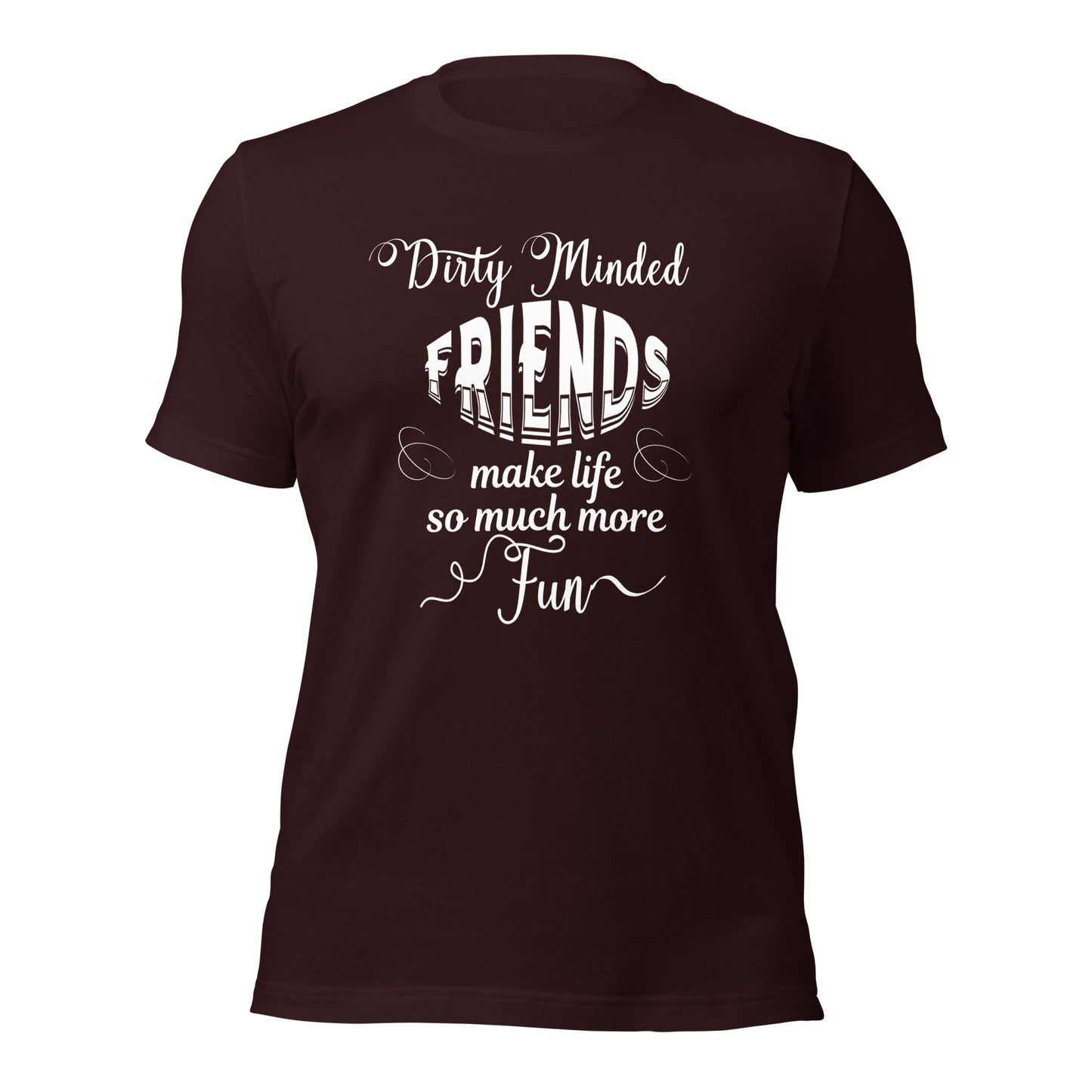 Dirty minded Unisex t-shirt
