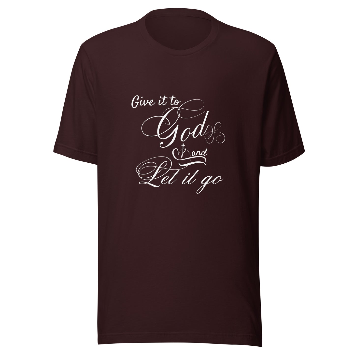 Give it to God Unisex t-shirt