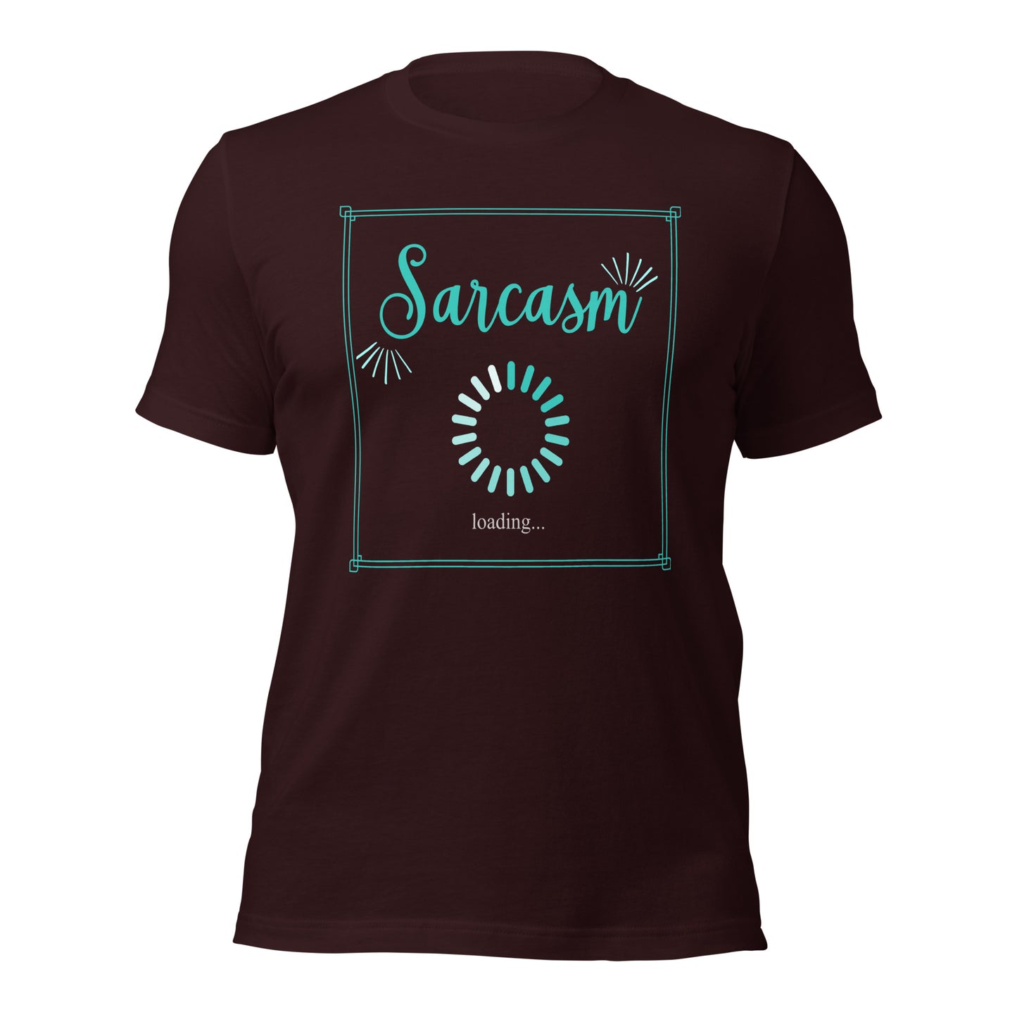 Sarcasm loading Unisex t-shirt