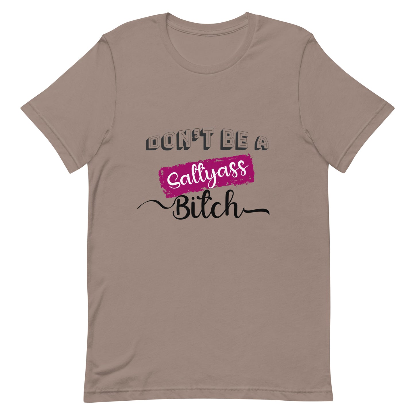 Don’t be a Unisex t-shirt