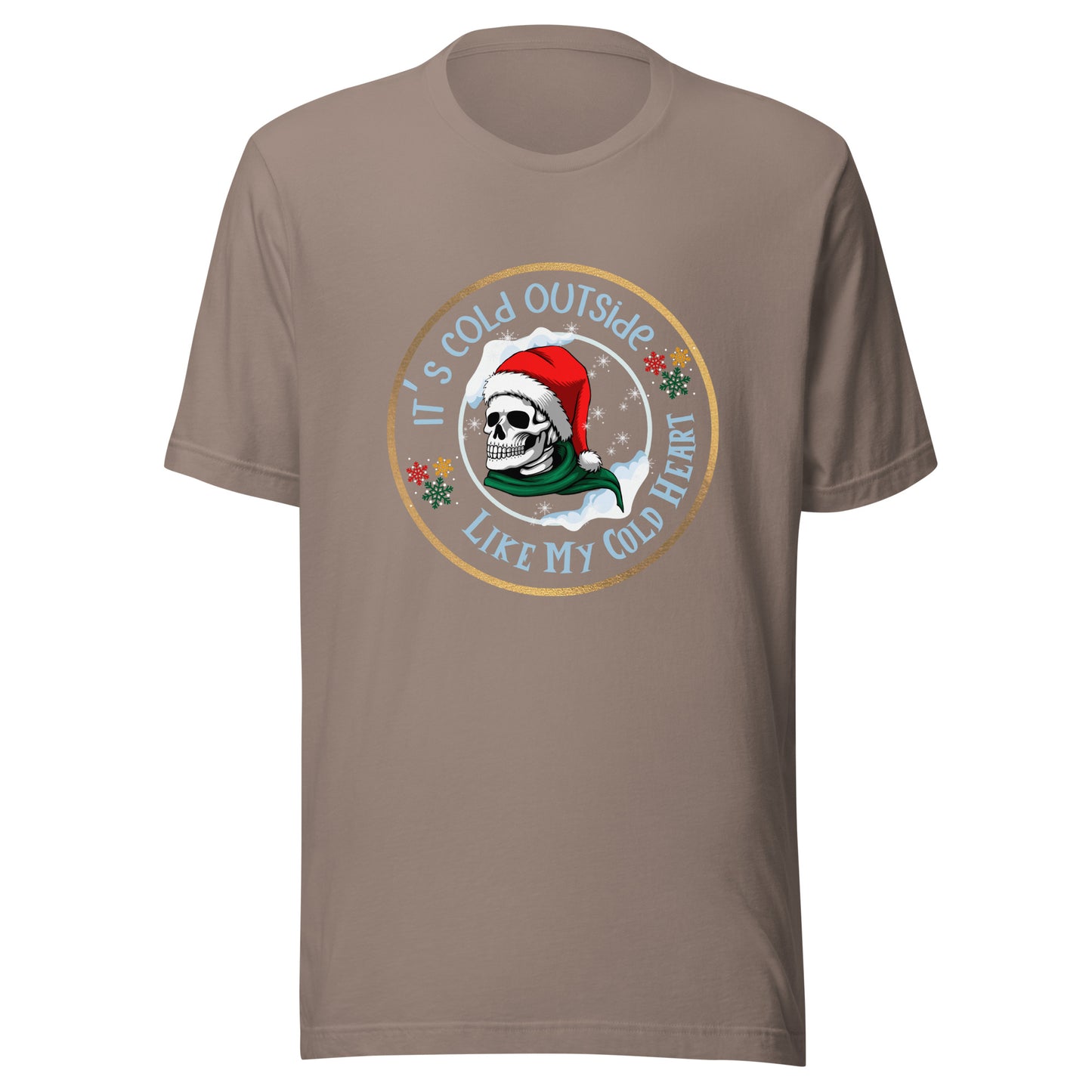 It’s cold outside Unisex t-shirt