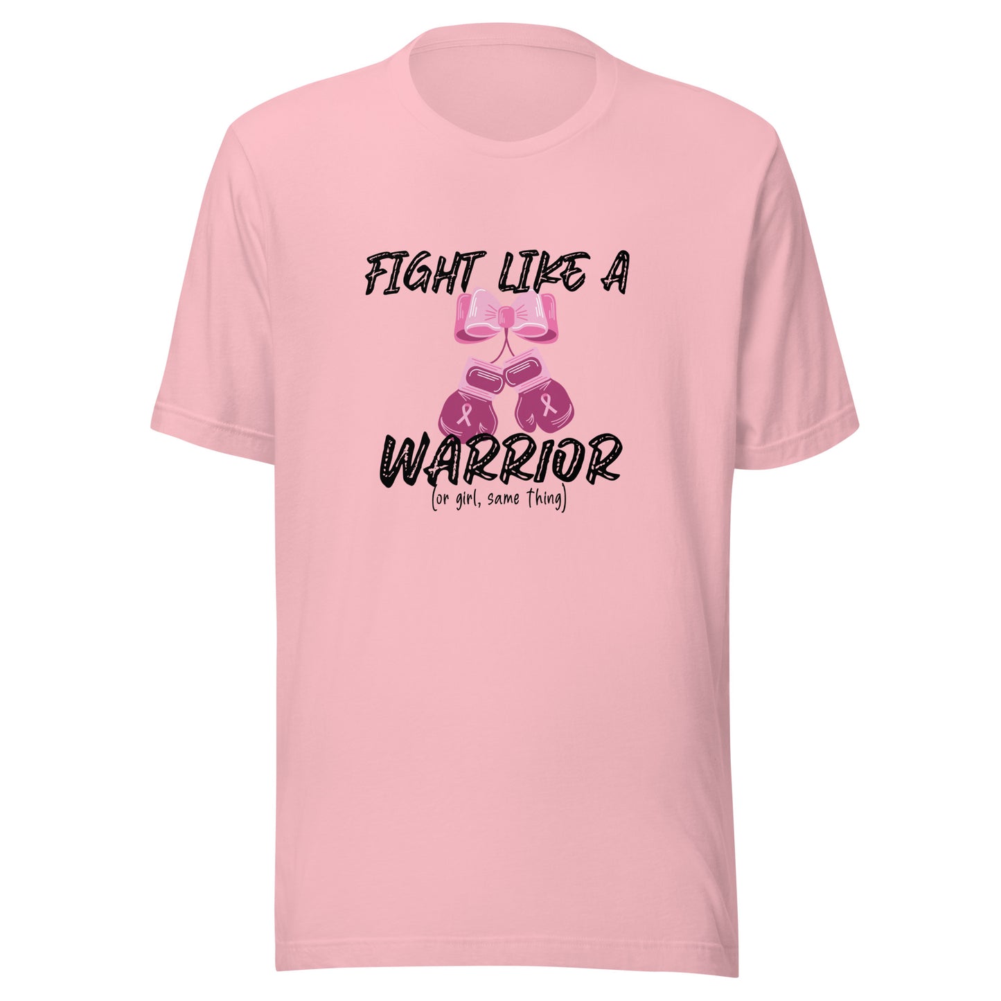 Fight like a warrior Unisex t-shirt
