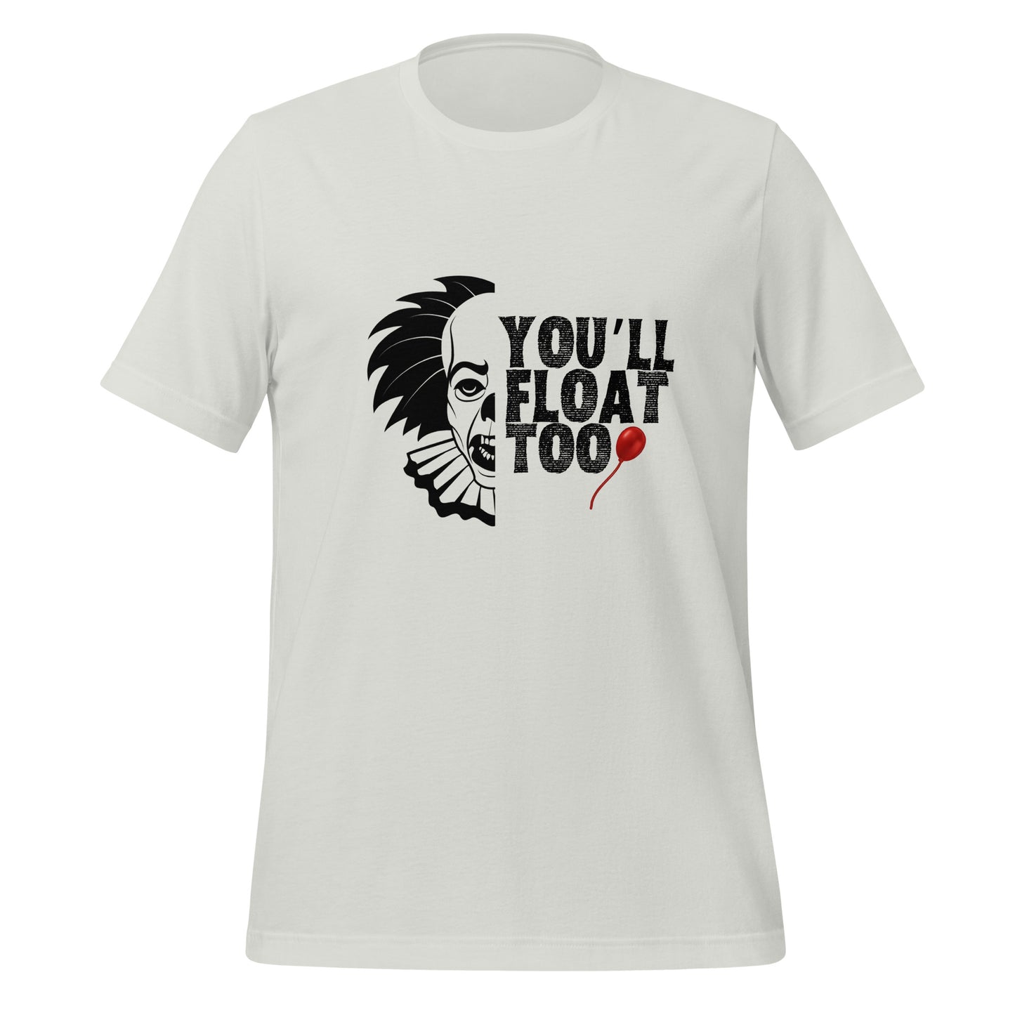 You’ll float Unisex t-shirt