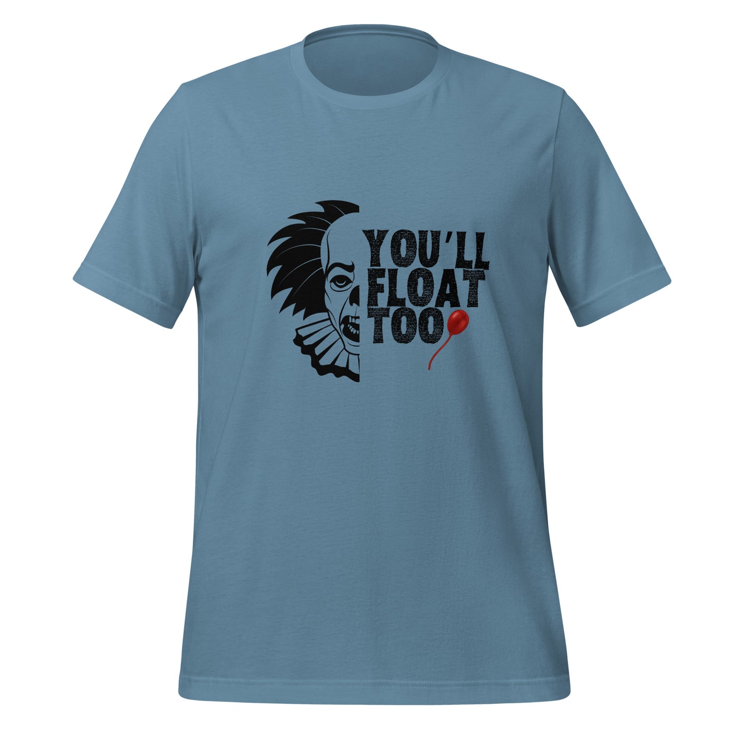 You’ll float Unisex t-shirt