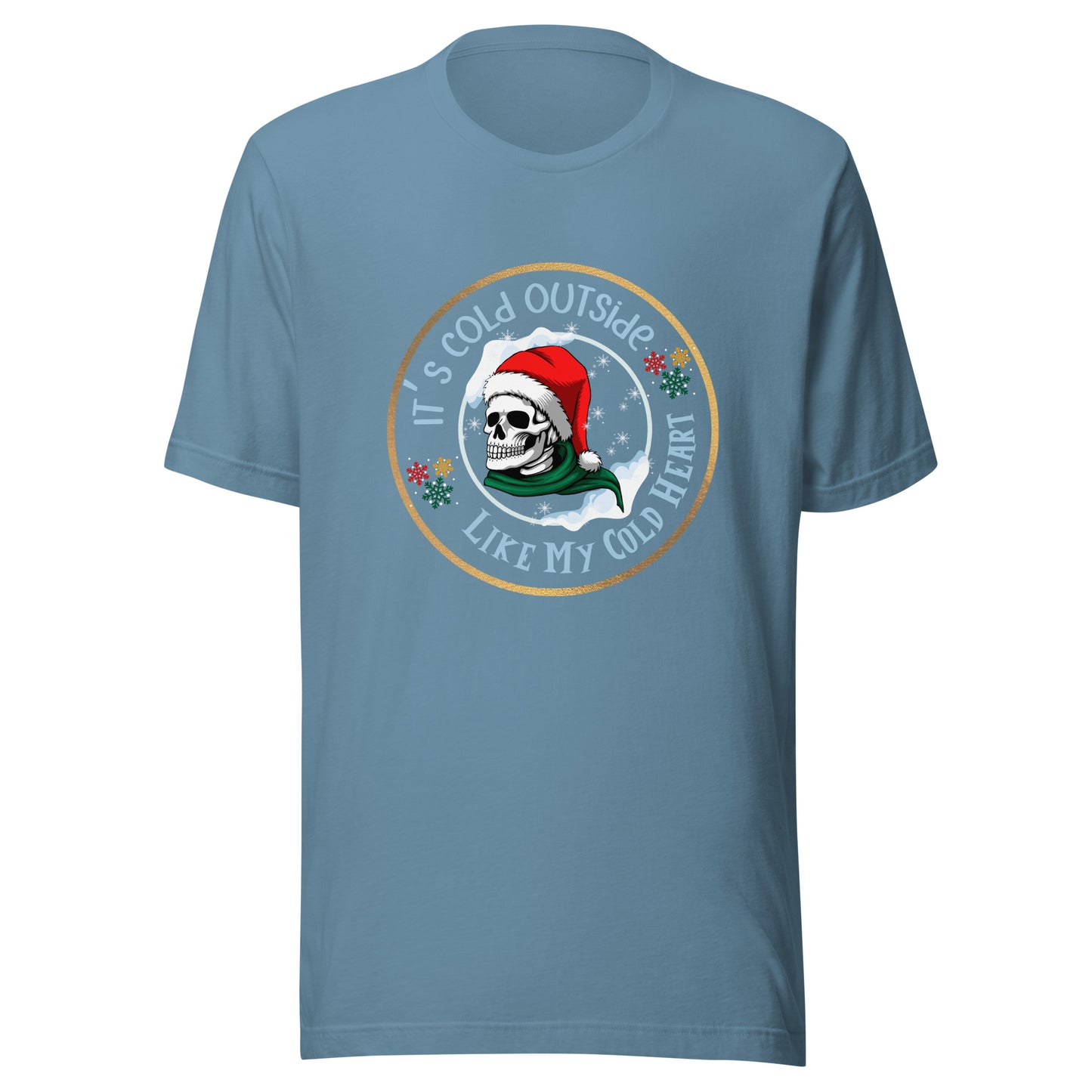 It’s cold outside Unisex t-shirt