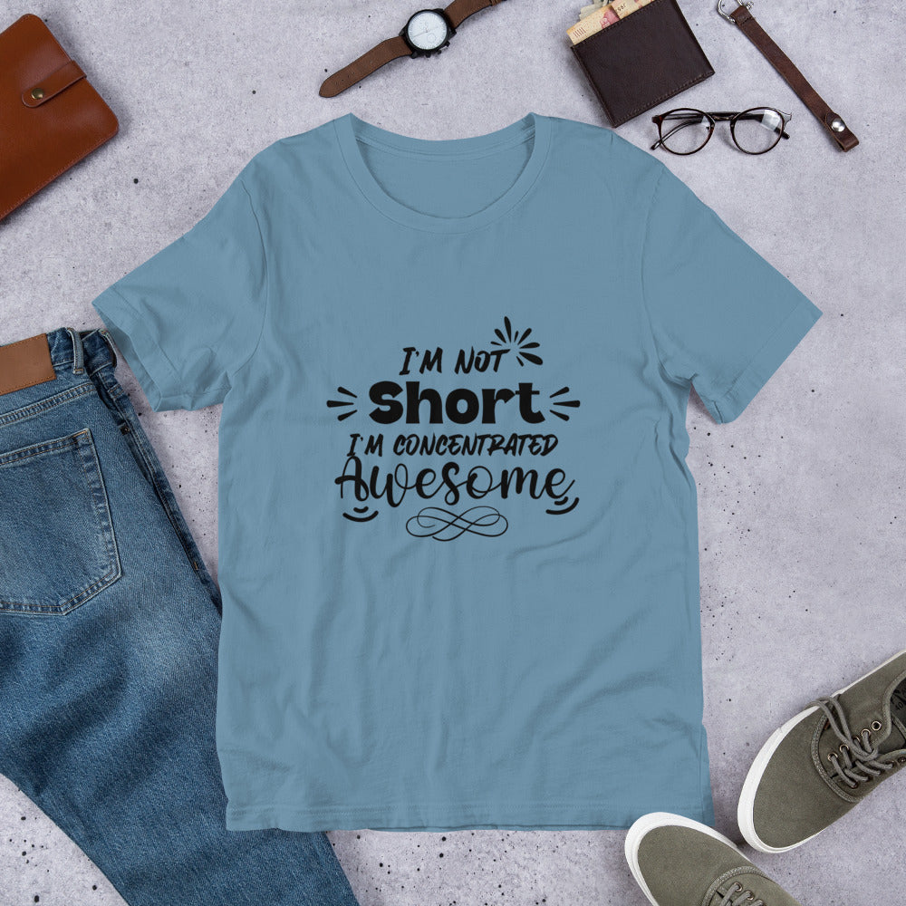 I’m not short Short Unisex t-shirt