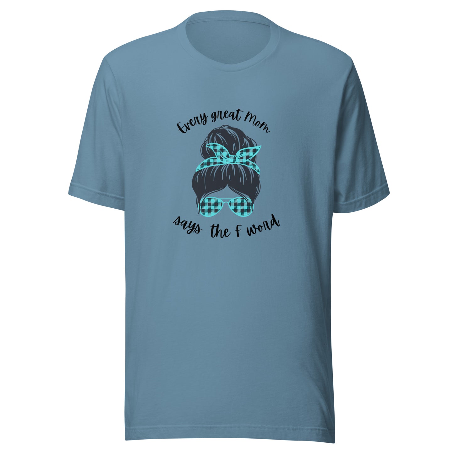 Every great mom Unisex t-shirt