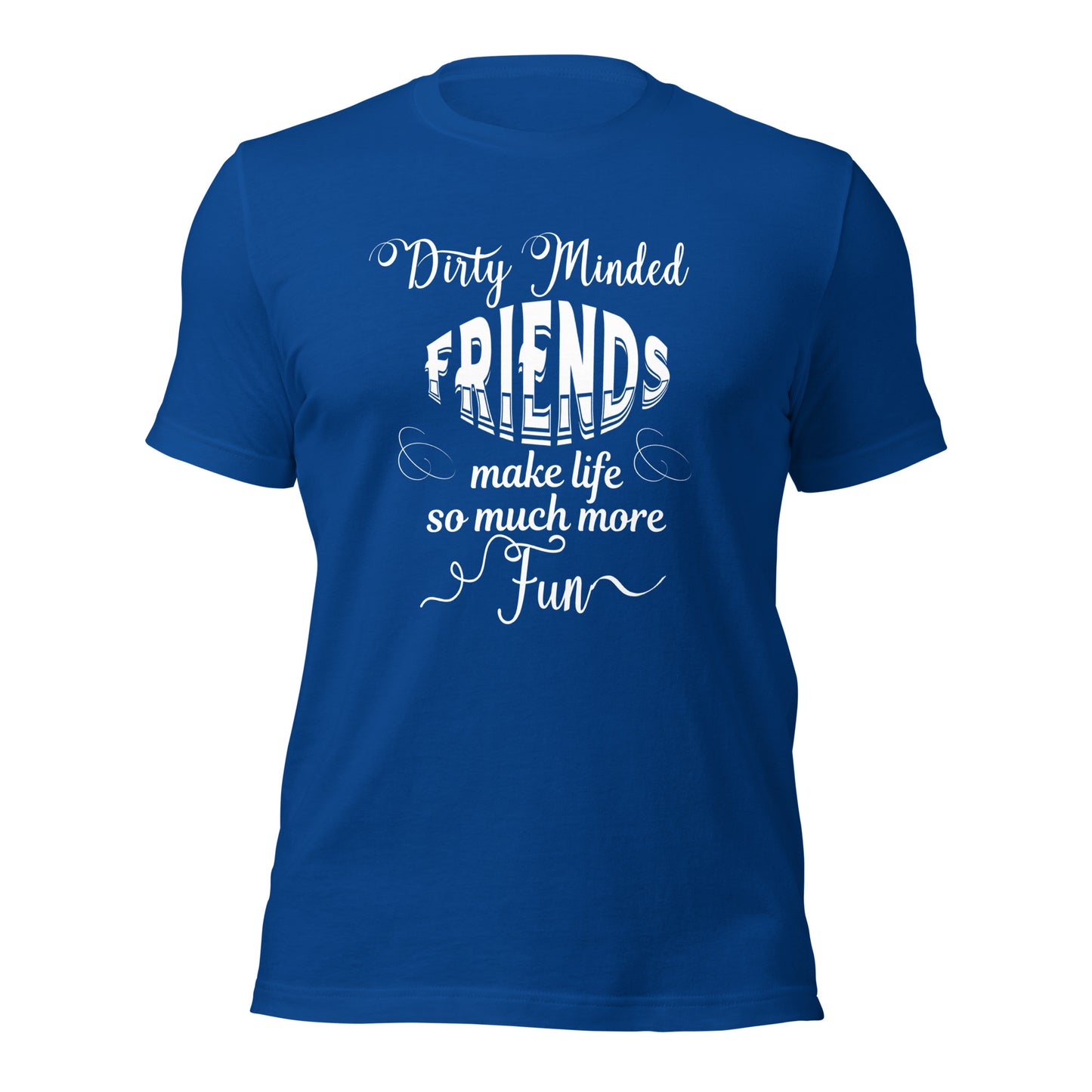 Dirty minded Unisex t-shirt