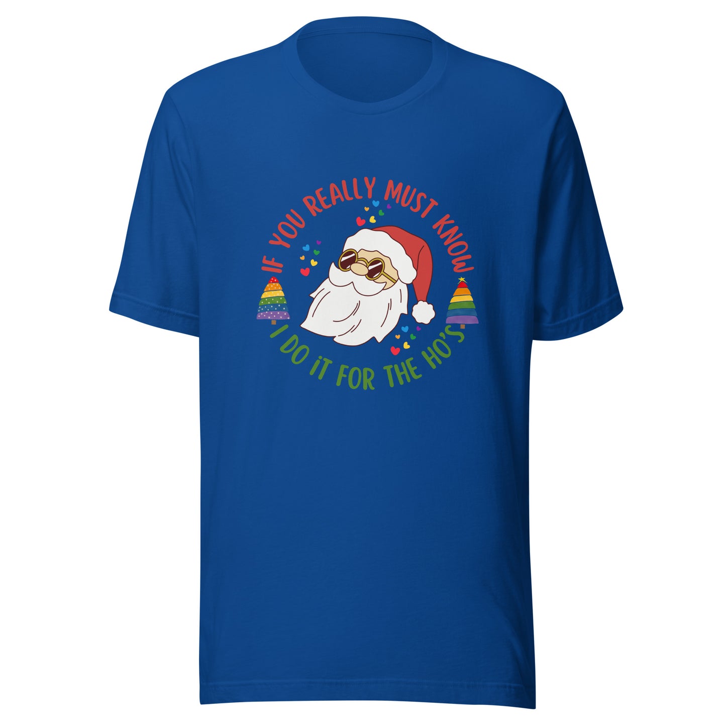 Santa I do it for Unisex t-shirt