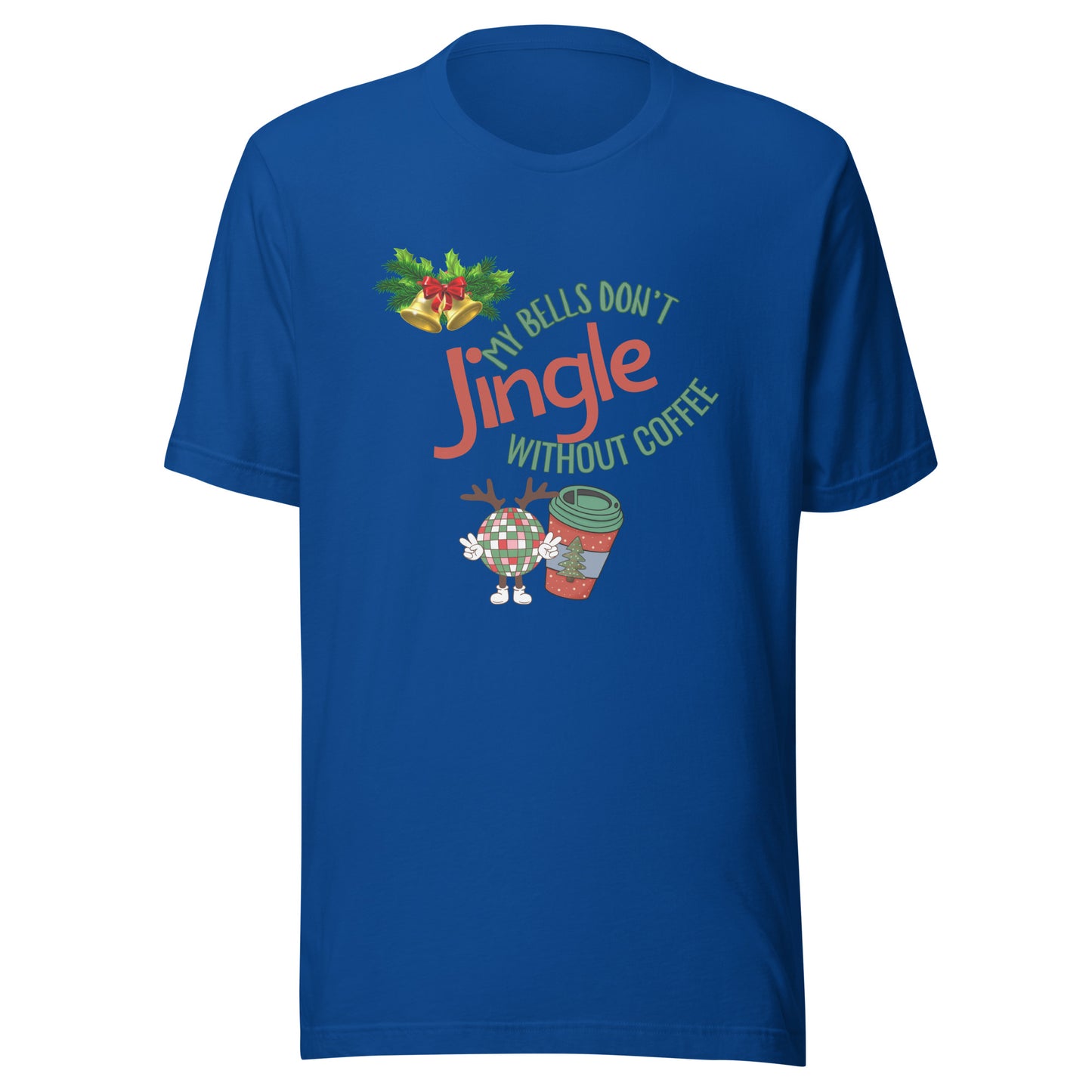 Bells don’t jingle Unisex t-shirt