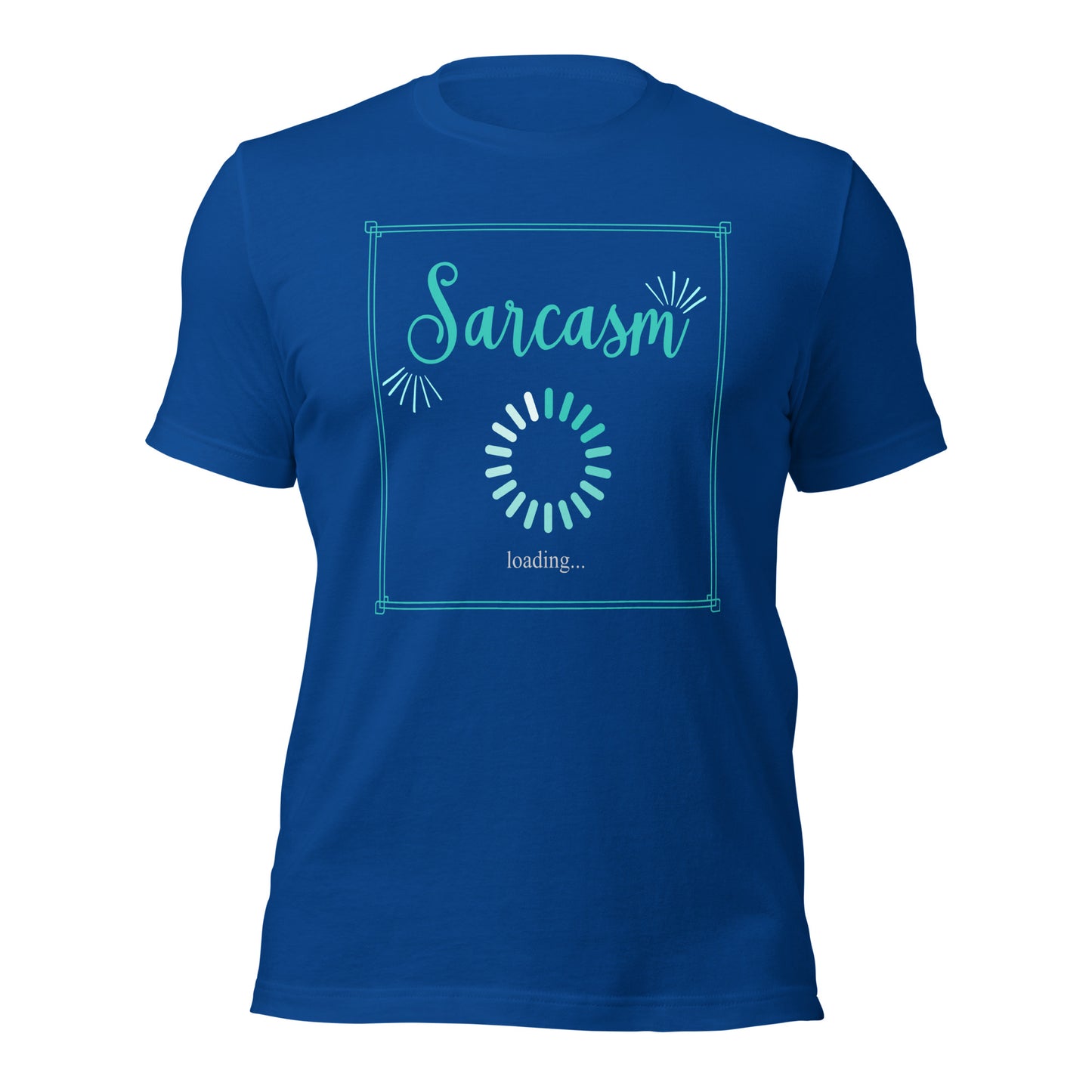 Sarcasm loading Unisex t-shirt