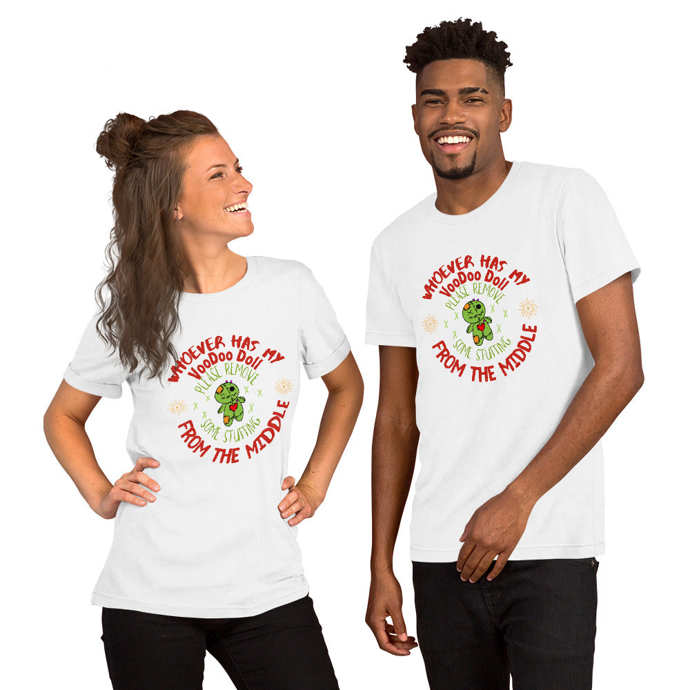 Whoever has my voodoo Unisex t-shirt