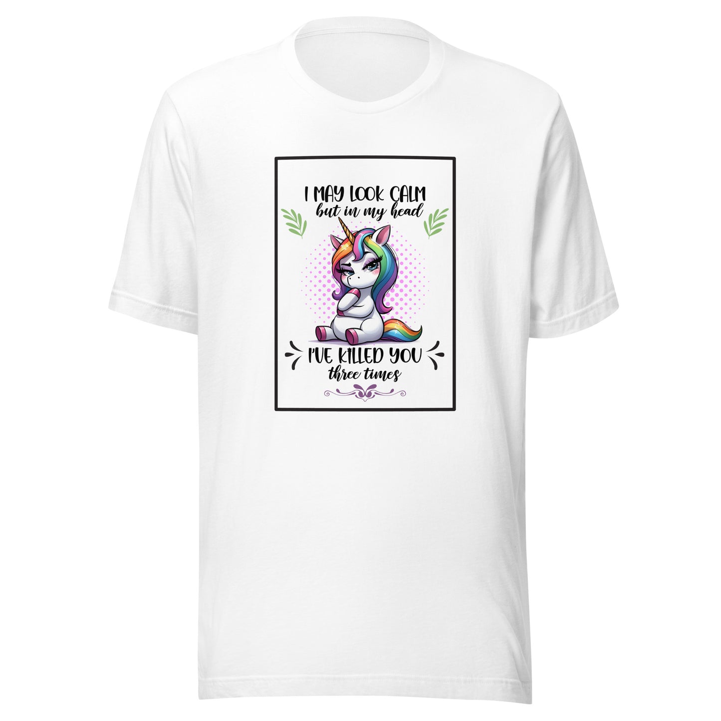 I may look calm Unisex t-shirt