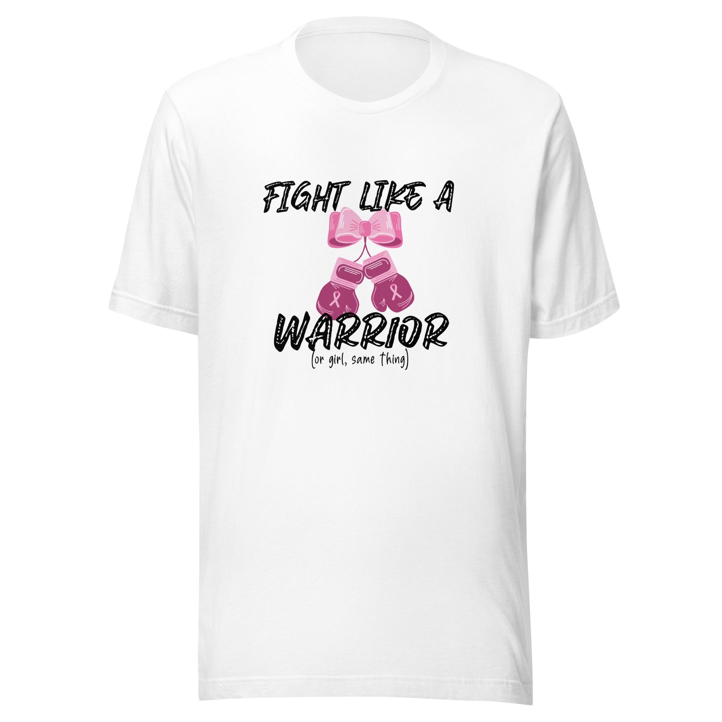 Fight like a warrior Unisex t-shirt