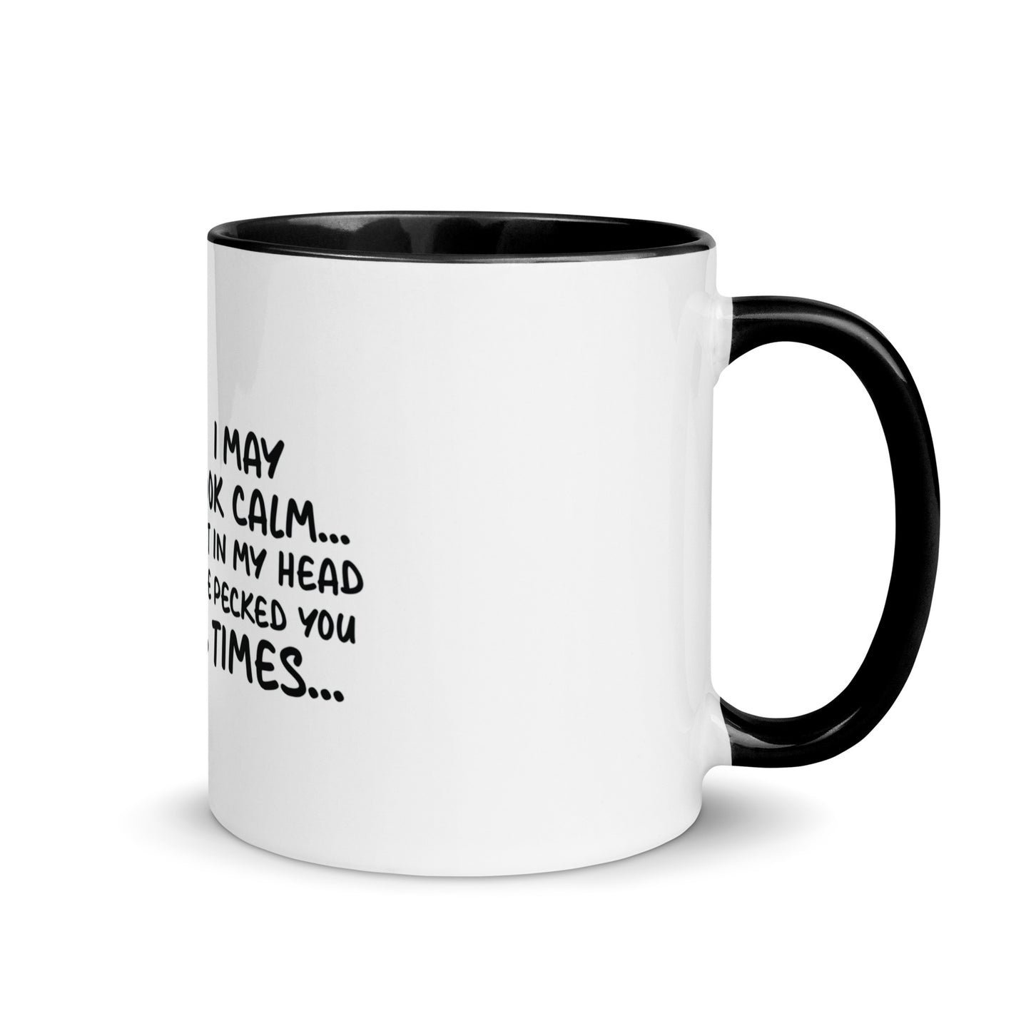 I may look calm Mug with Color Inside