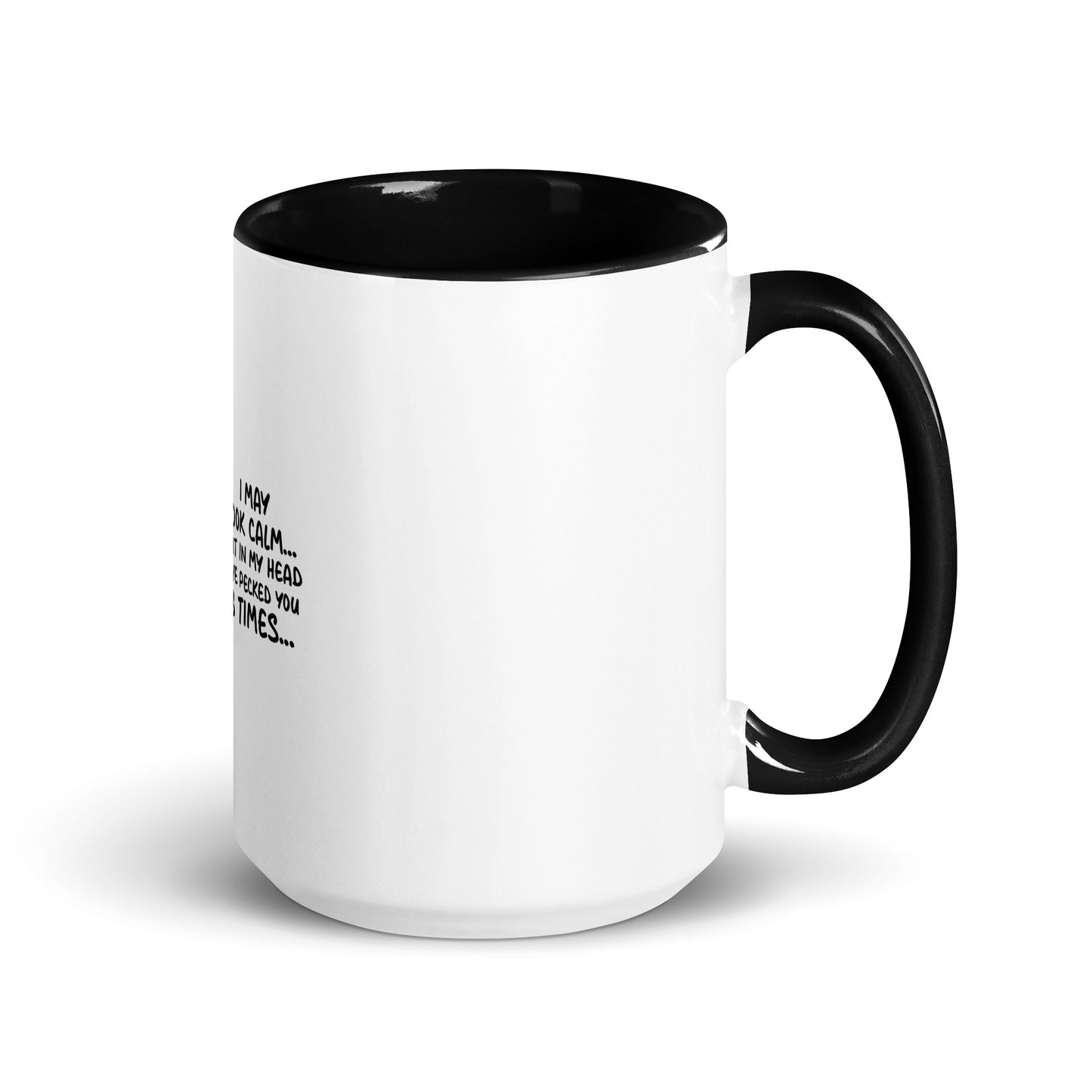 I may look calm Mug with Color Inside