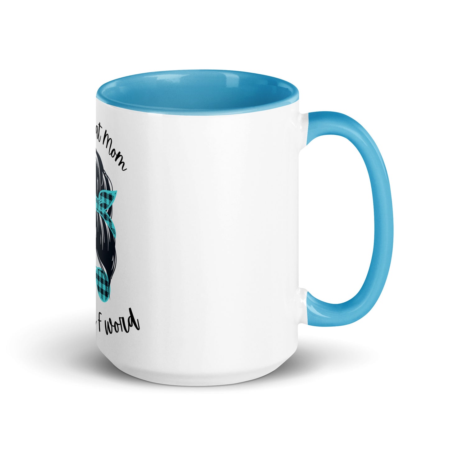 Every great mom Mug with Color Inside
