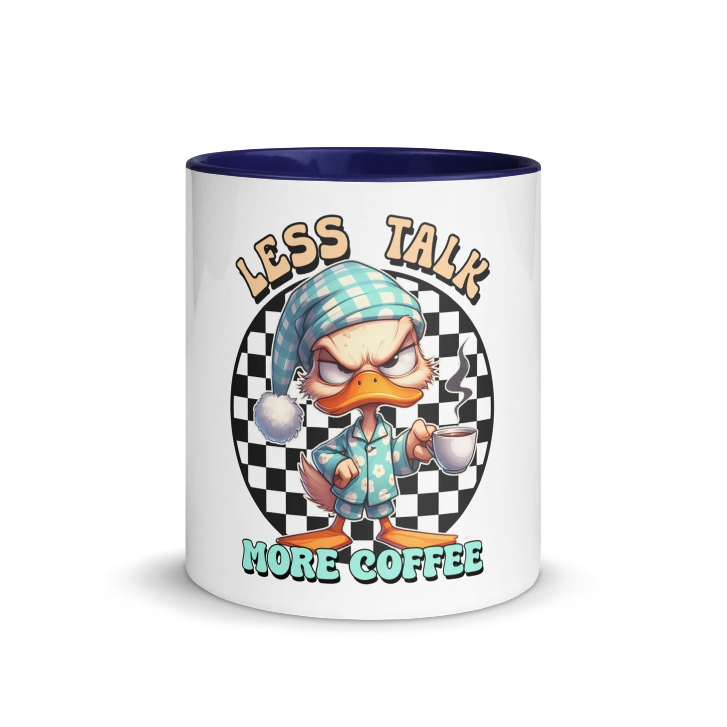 Less talk duck Mug with Color Inside