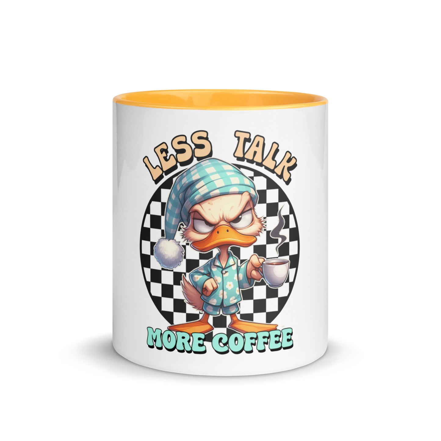 Less talk duck Mug with Color Inside
