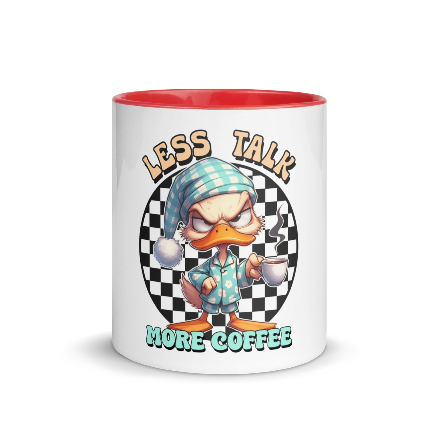 Less talk duck Mug with Color Inside