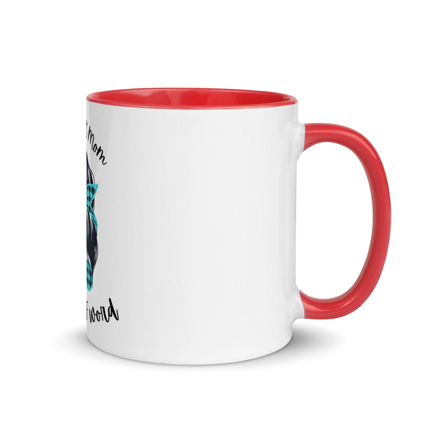 Every great mom Mug with Color Inside