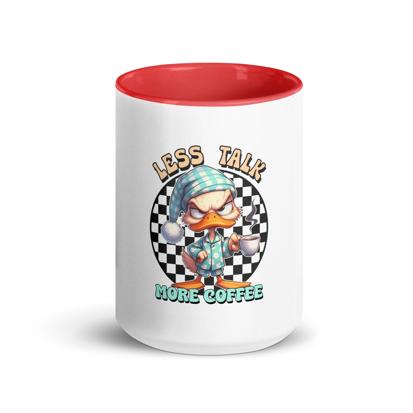 Less talk duck Mug with Color Inside