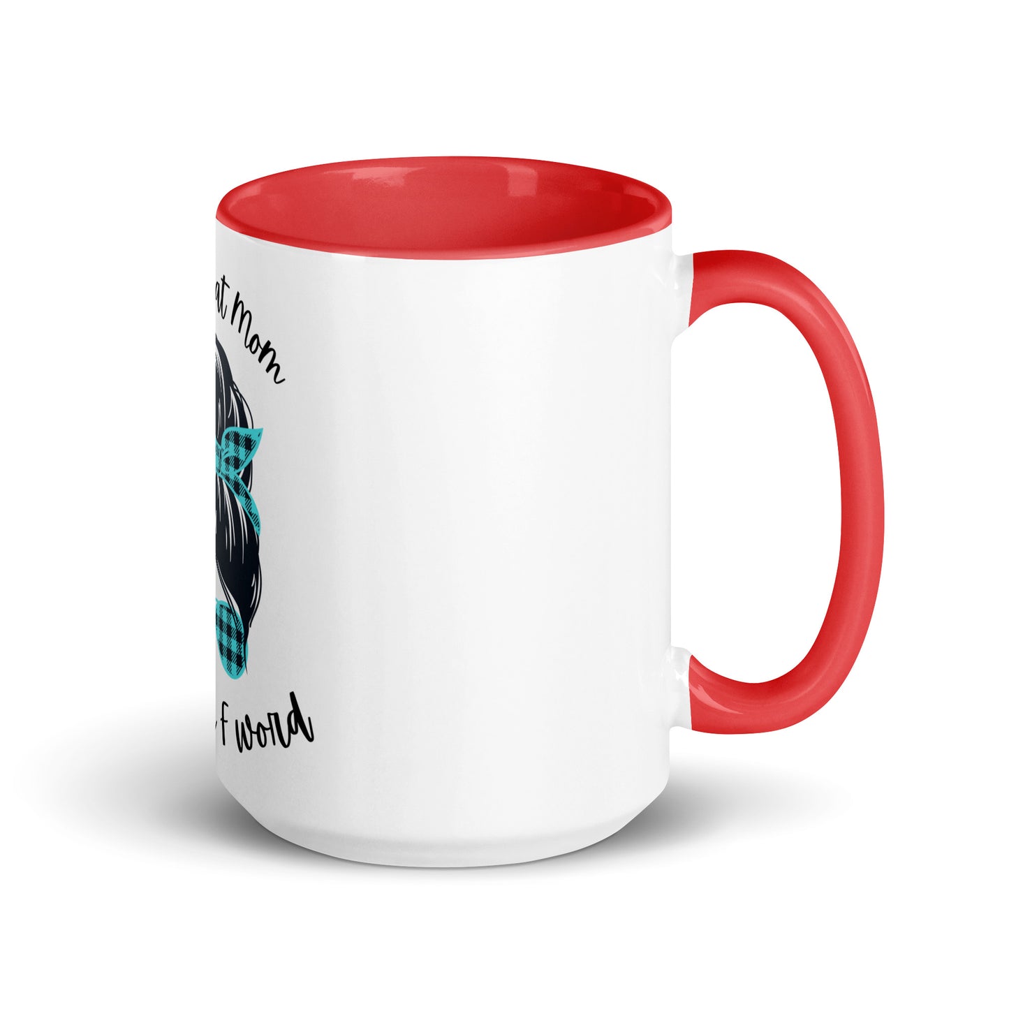 Every great mom Mug with Color Inside