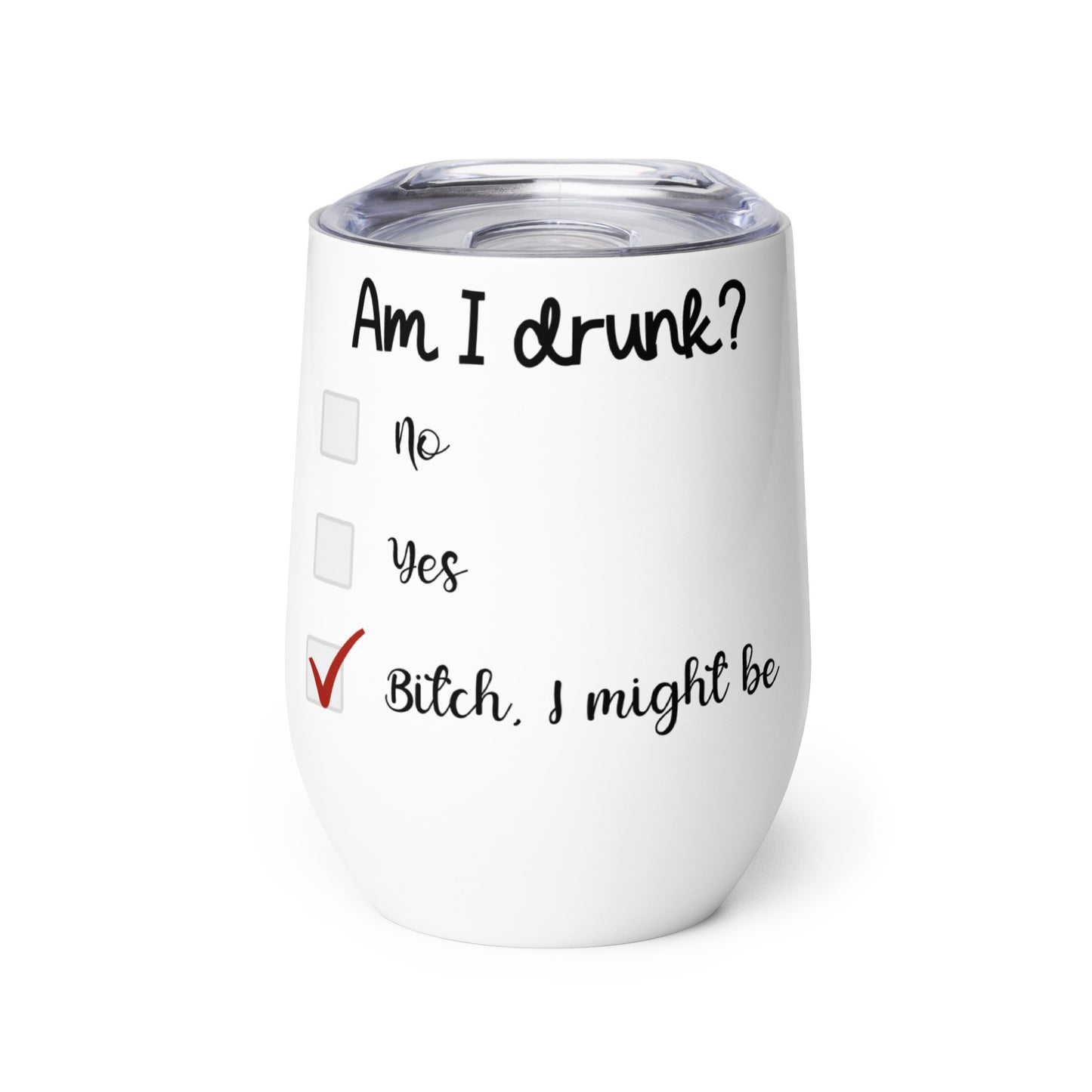 Am I drunk Wine tumbler