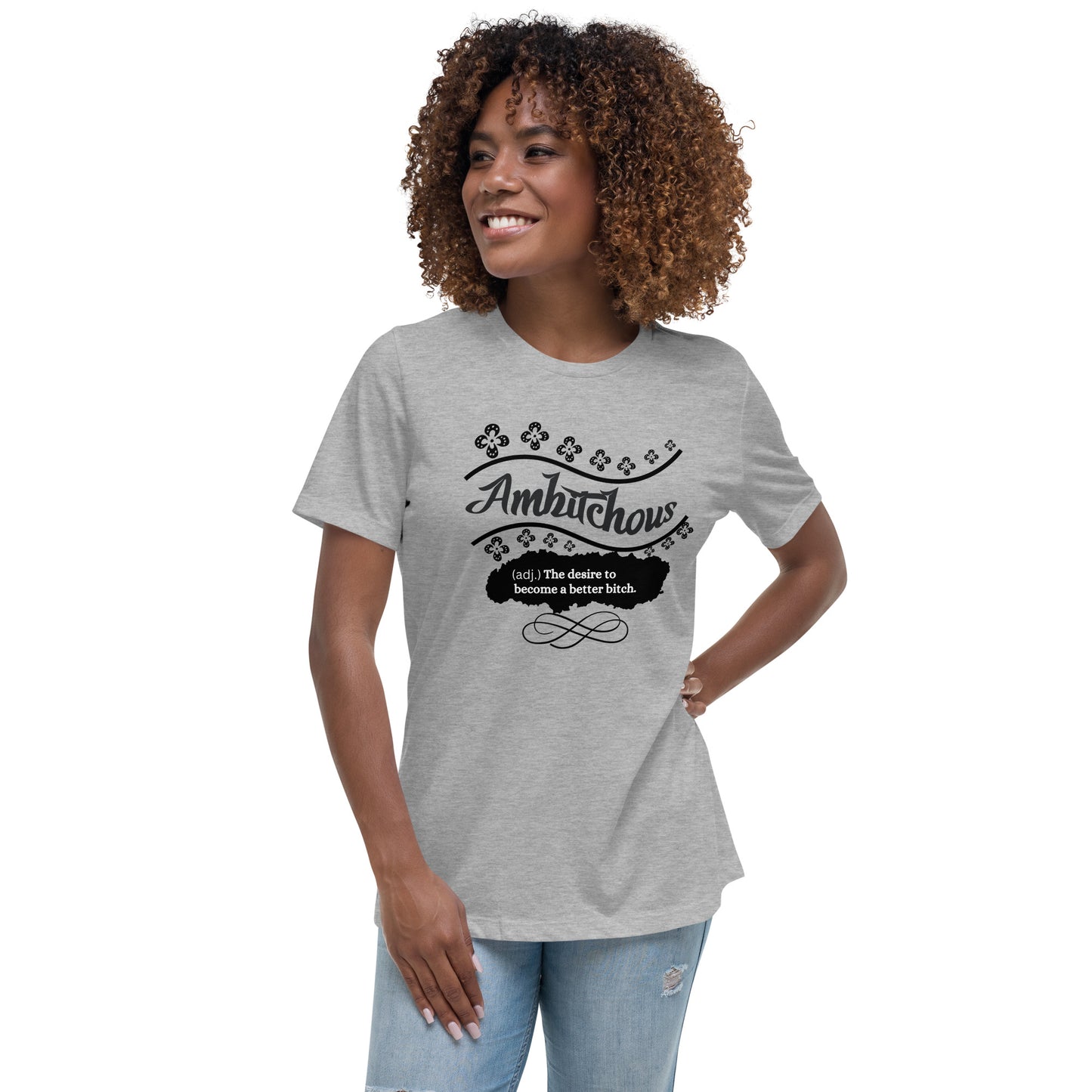 Ambitchous Women's Relaxed T-Shirt