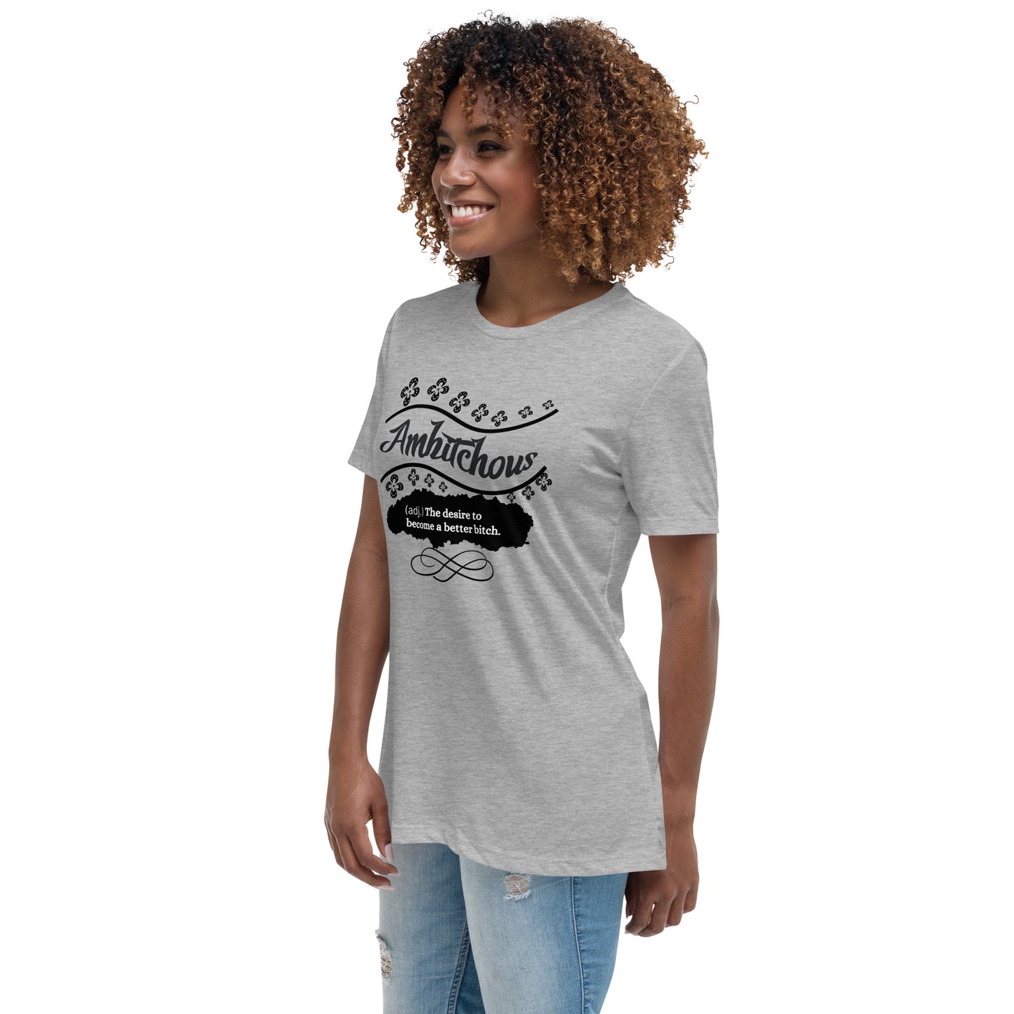 Ambitchous Women's Relaxed T-Shirt