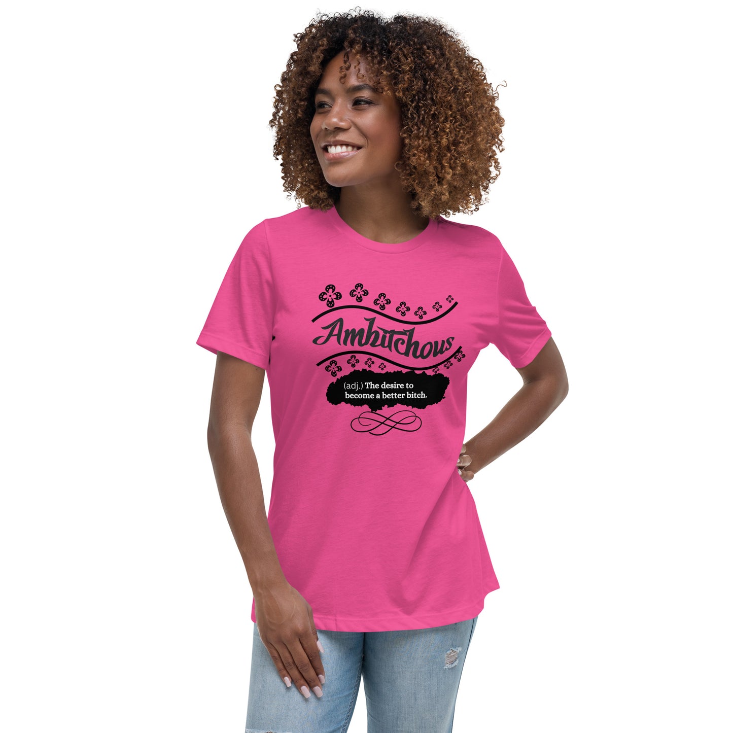 Ambitchous Women's Relaxed T-Shirt