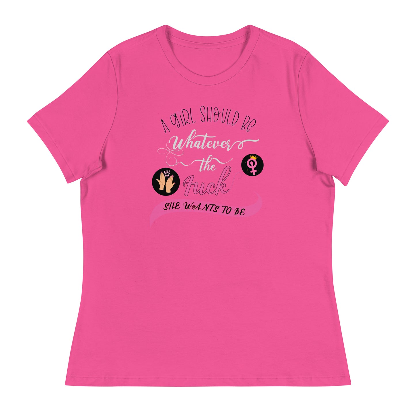 A girl should be Women's Relaxed T-Shirt