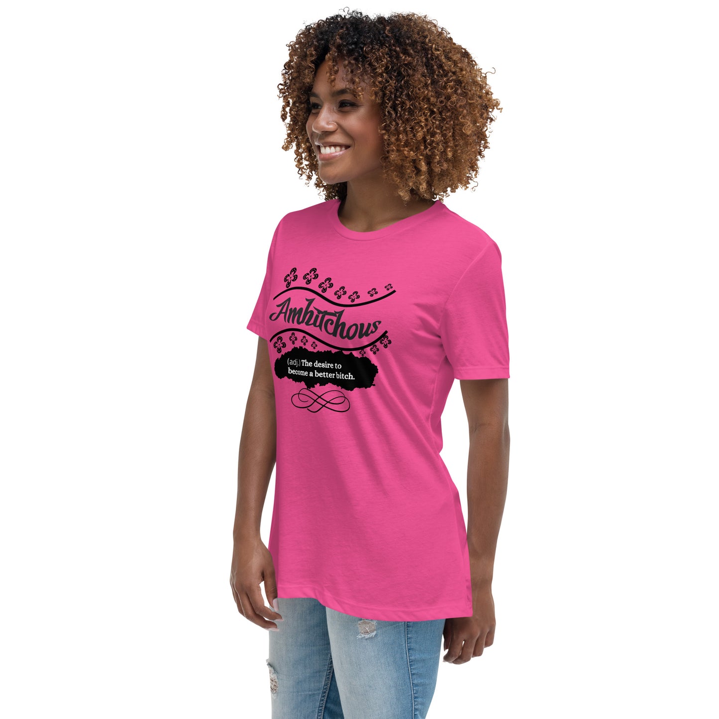 Ambitchous Women's Relaxed T-Shirt